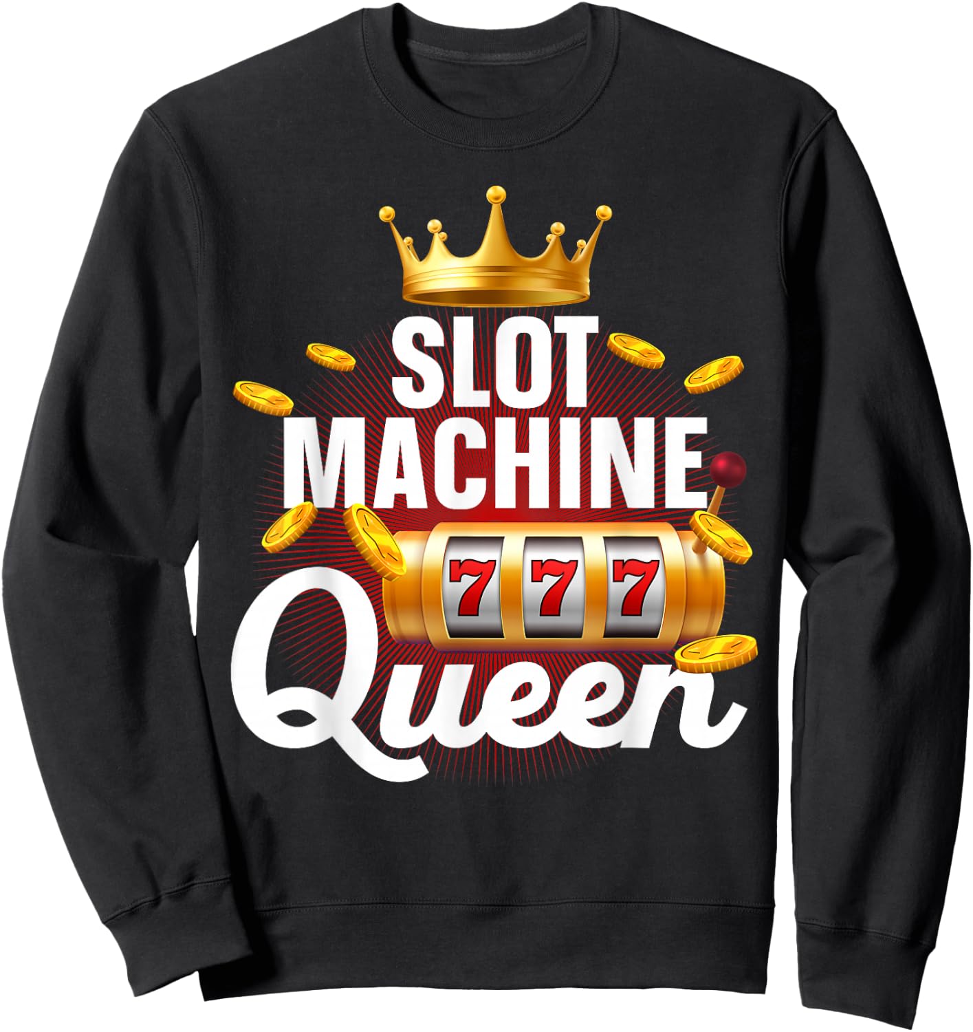 Cool Slot Machine Queen Art Girls Casino Gambling Sweatshirt - Sweatshirt | Black
