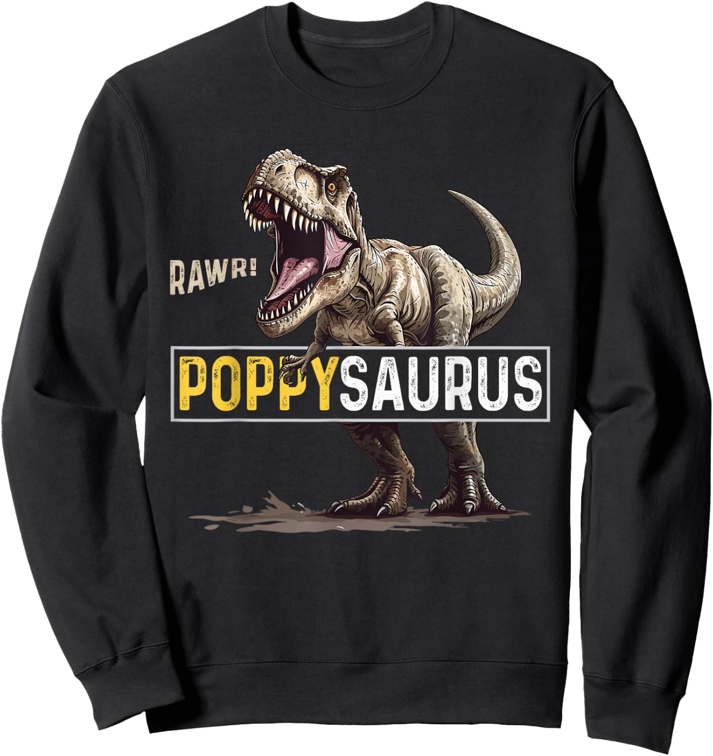 Poppy saurus T Rex Dino For Dinosaur Lover's Birthday Sweatshirt - Sweatshirt | Black