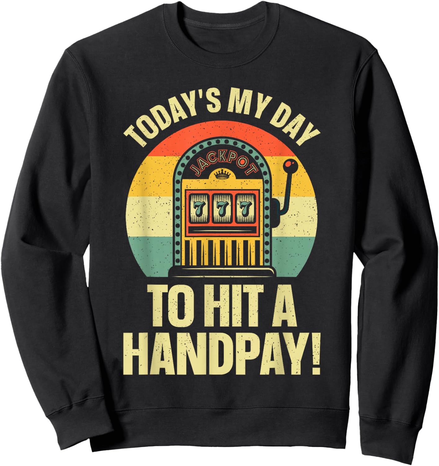 Cool Slot Machine Design Women Casino Gambling Lover Sweatshirt - Sweatshirt | Black