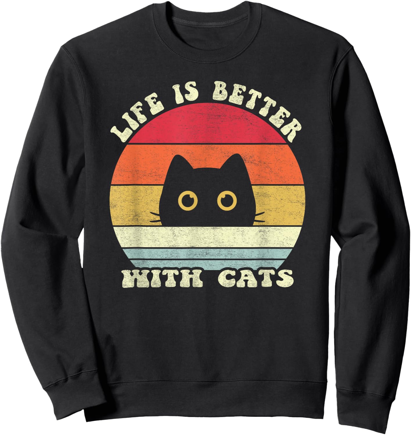Life Is Better With Cats Cat Shirt Retro 70s Style Cute Paw Sweatshirt - Sweatshirt | Black