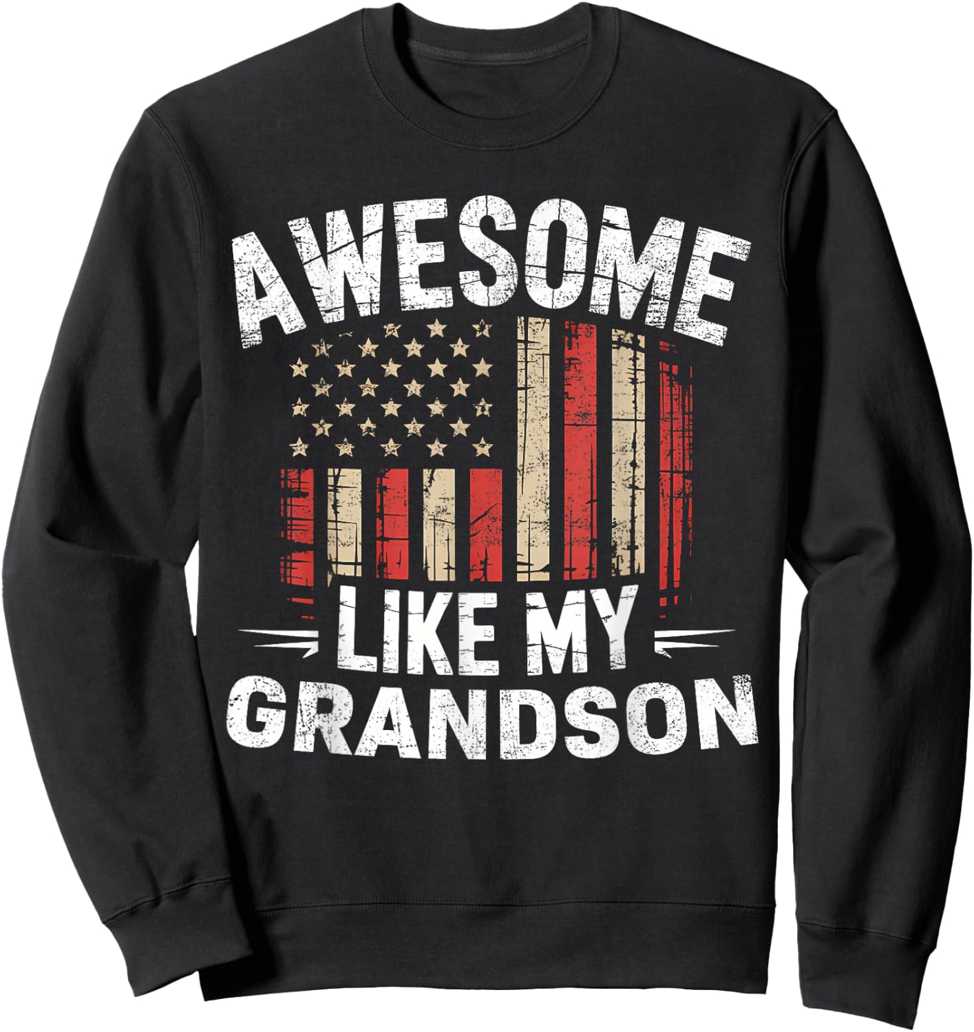 Funny Awesome Like My Grandson Flag USA Fathers Day Sweatshirt - Sweatshirt | Black