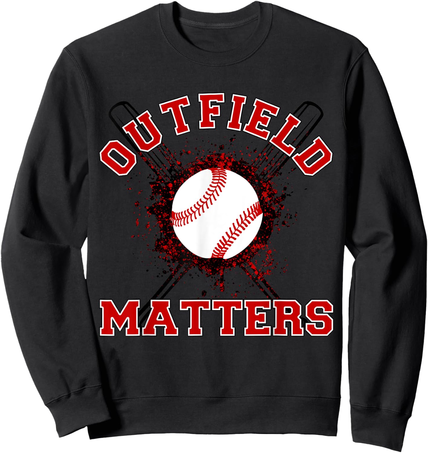 Playing Baseball Outfield Matters - Baseball Outfields Funny Sweatshirt - Sweatshirt | Black