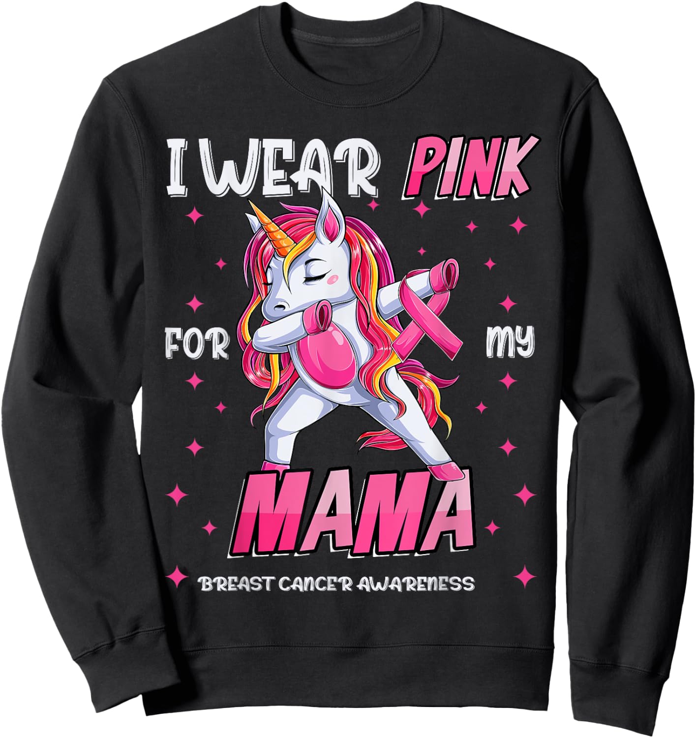 Unicorn Breast Cancer Mom, Girls I Wear Pink For My Mama Sweatshirt - Sweatshirt | Black