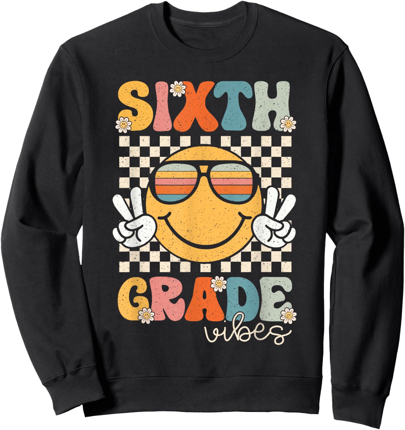 Sixth Grade Vibes Smile First Day of School 6th Grade Team Sweatshirt - Sweatshirt | Black
