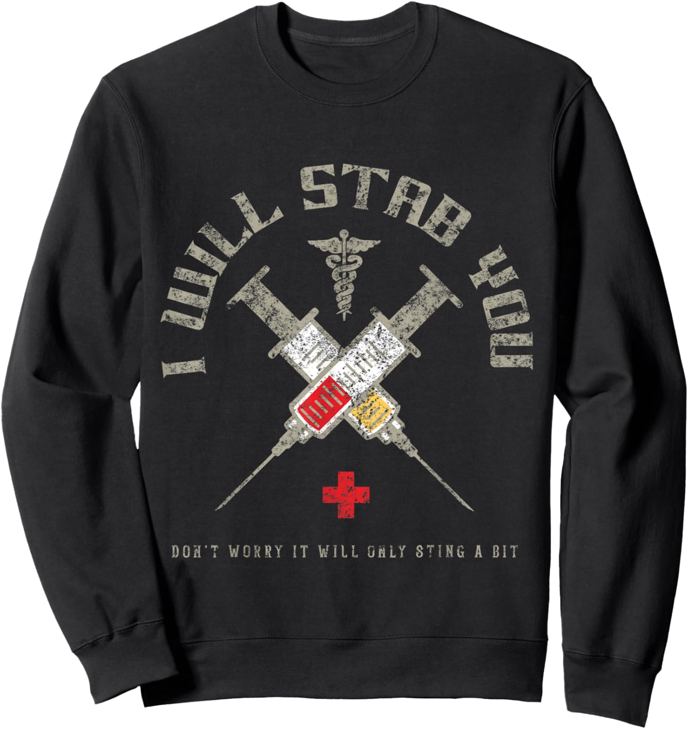 I Will Stab You Funny Nursing T Shirt | Nurse Shirt Sweatshirt - Sweatshirt | Black