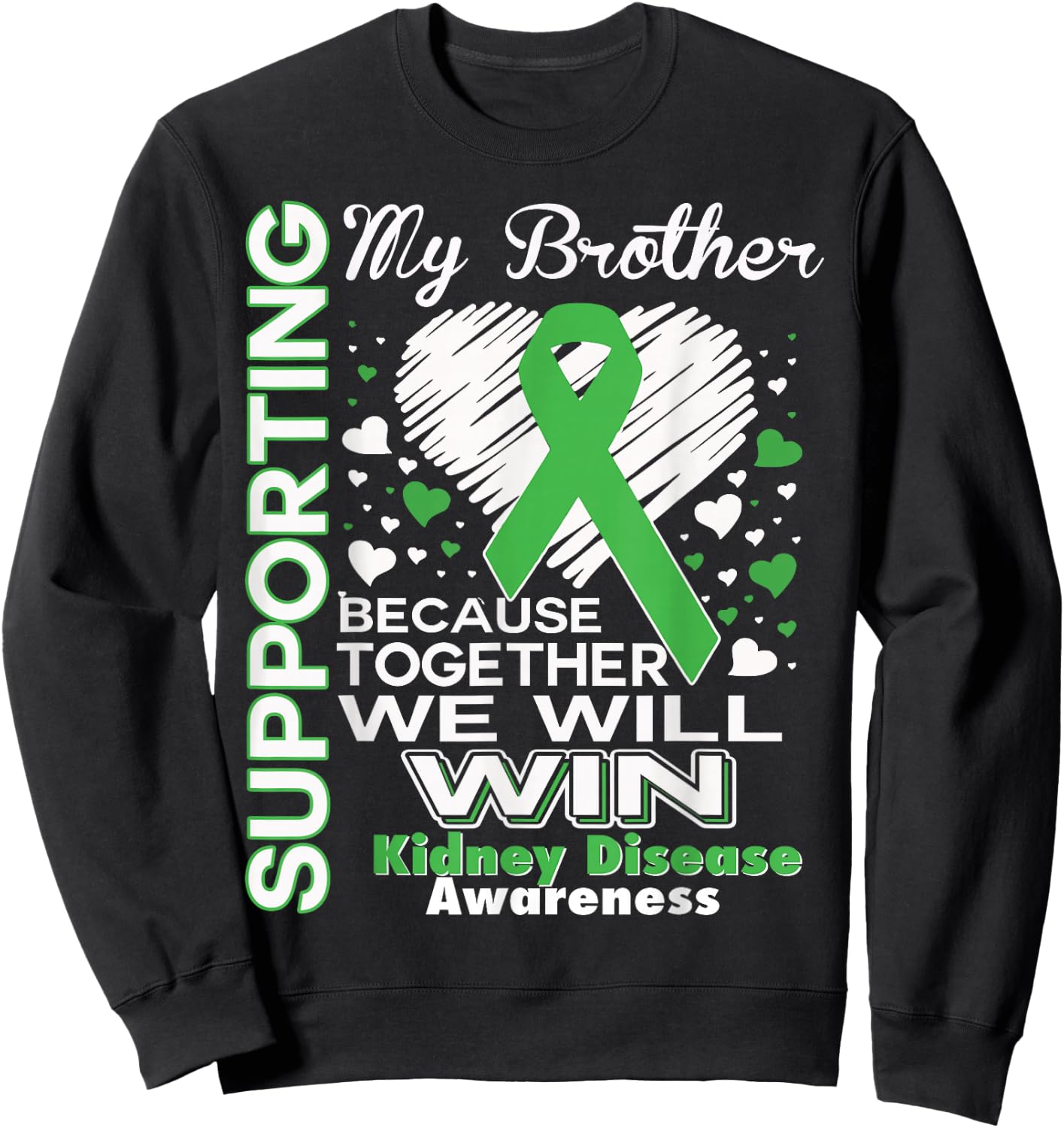 Supporting My Brother - Kidney Disease Awareness Shirt Sweatshirt - Sweatshirt | Black