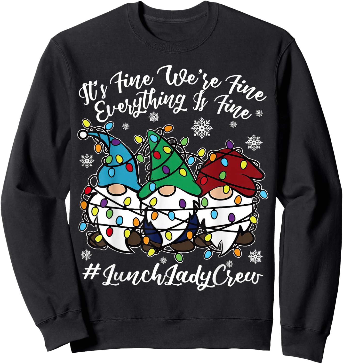 Cute Gnomes Everything Is Fine Christmas Lunch Lady Crew Sweatshirt - Sweatshirt | Black