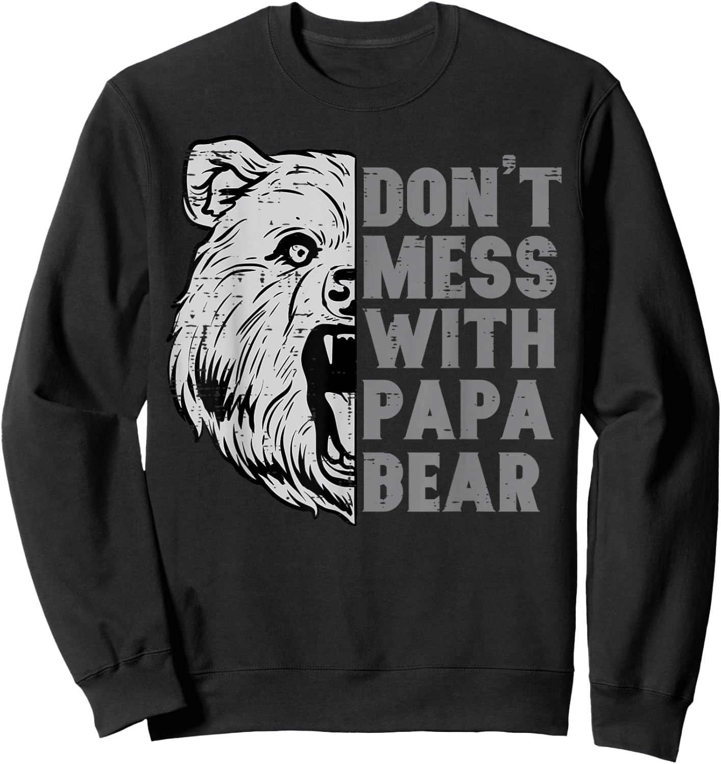 Fathers Day Dont Mess With Papa Bear Cool Dad Daddy Dada Men Sweatshirt - Sweatshirt | Black