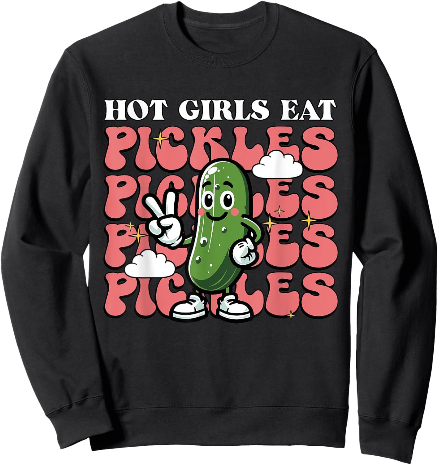 Hot Girls Eat Pickles Pickle Loving Girl Sweatshirt - Sweatshirt | Black