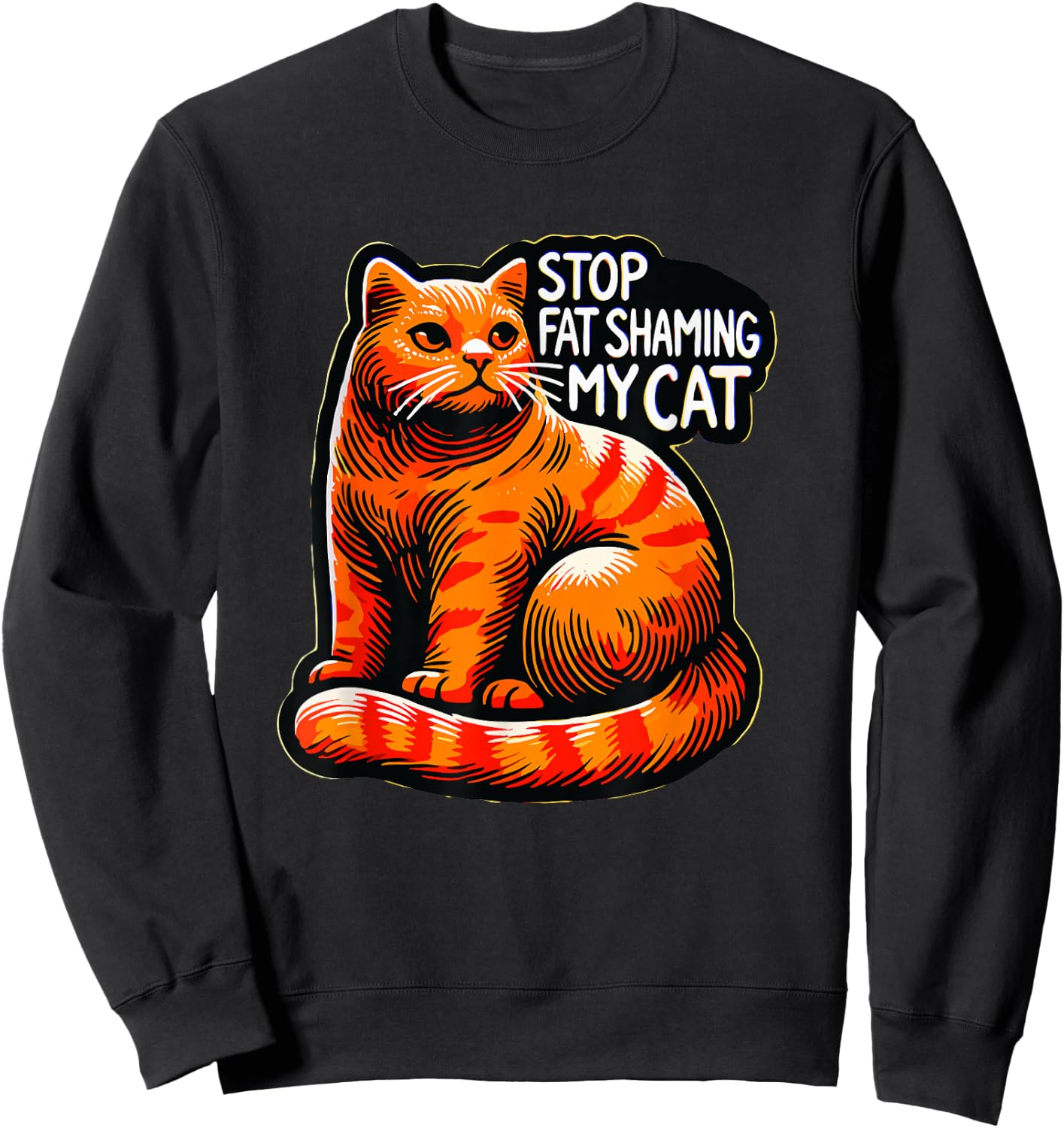 Funny Stop Fat Shaming My Cat, Pet, and Animal Lover Humor Sweatshirt - Sweatshirt | Black