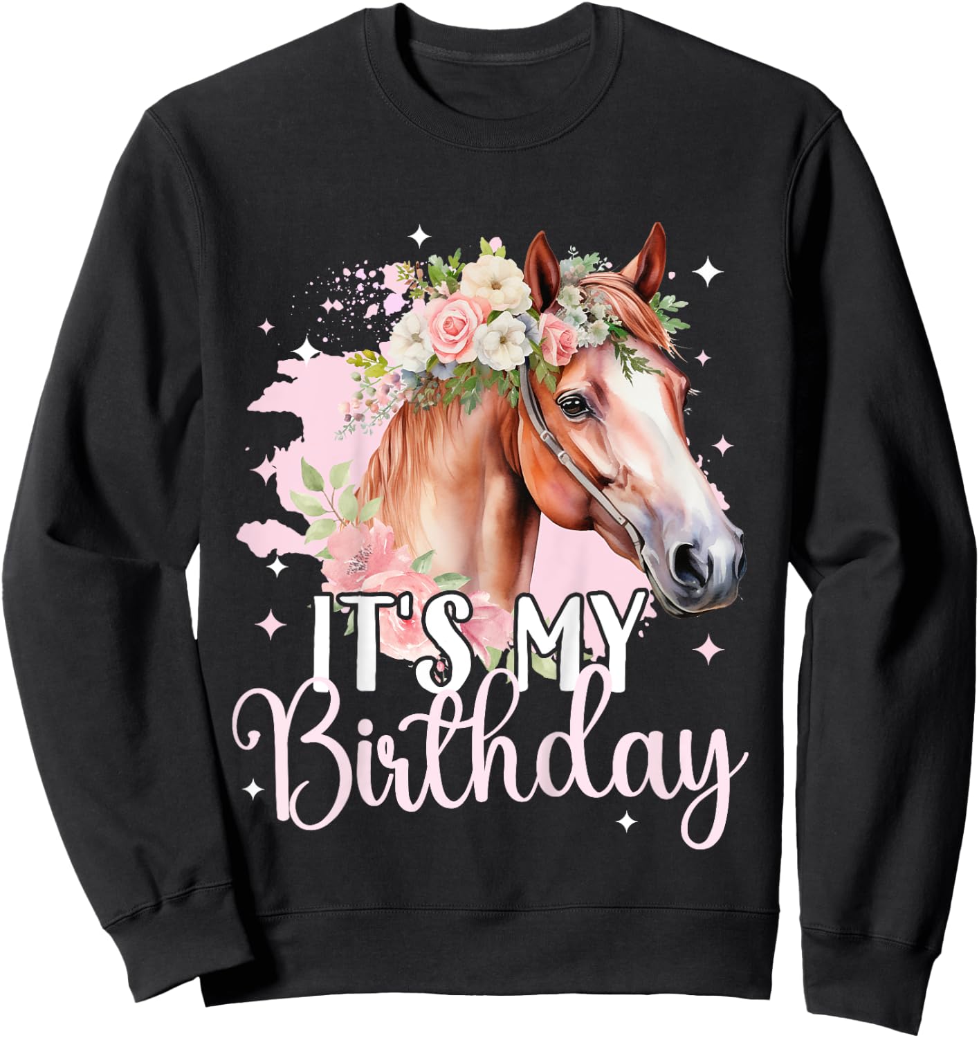 Birthday Girl Horse Birthday Princess Its my Birthday Girl Sweatshirt - Sweatshirt | Black