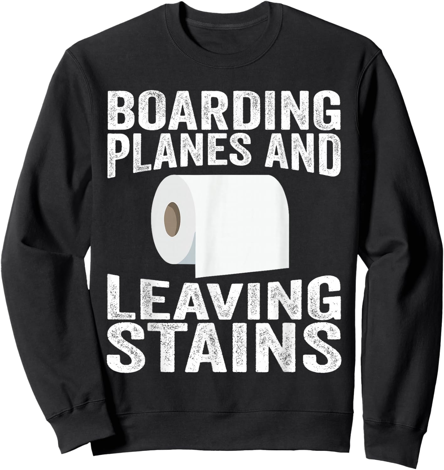 Boarding Planes Leaving Stains Funny Embarrassing Airport Sweatshirt - Sweatshirt | Black