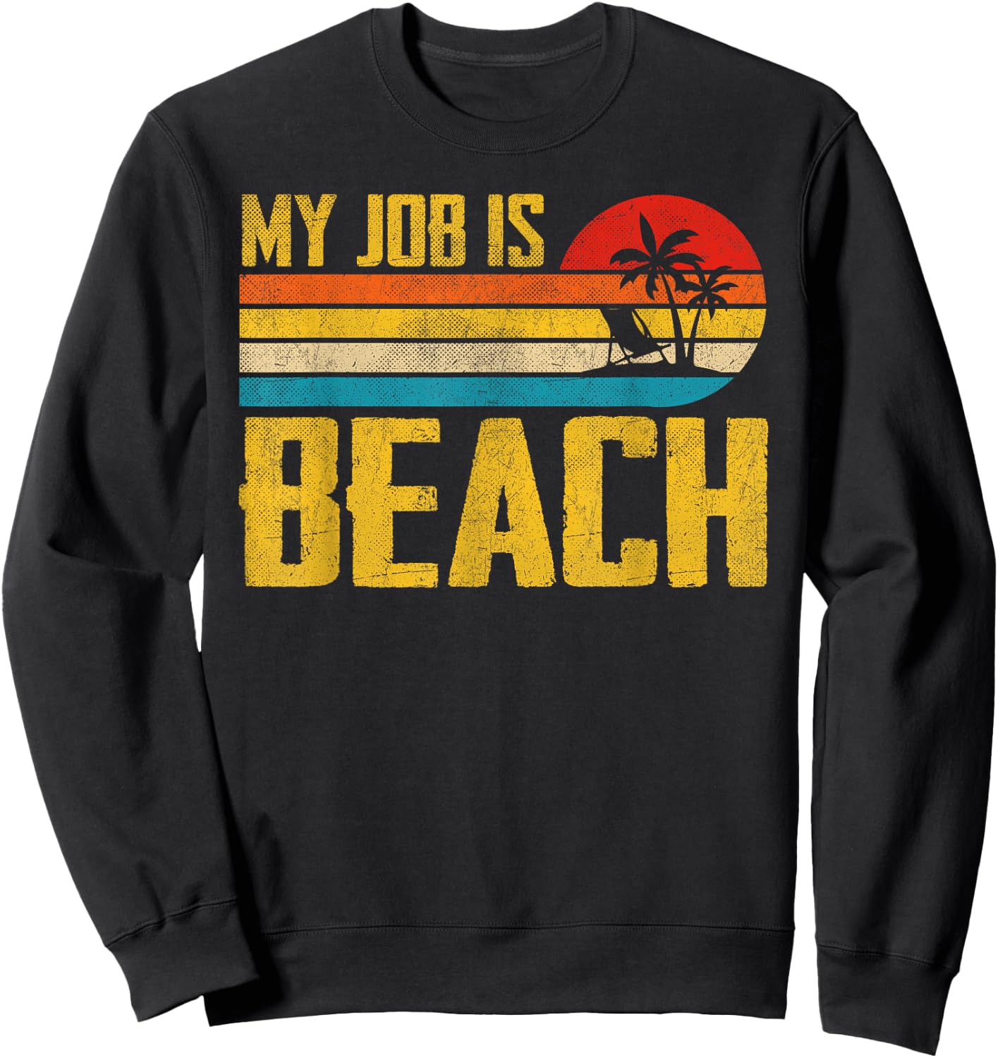 My Job Is Beach Funny Retro Summer Vacation Beach Women Sweatshirt - Sweatshirt | Black