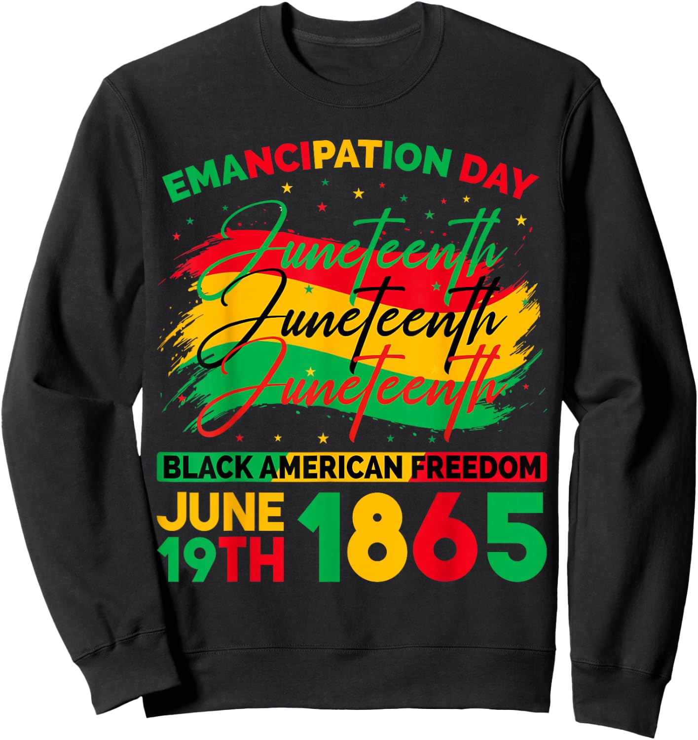 Juneteenth Black American Feedom 1865 Juneteenth Men Women Sweatshirt - Sweatshirt | Black