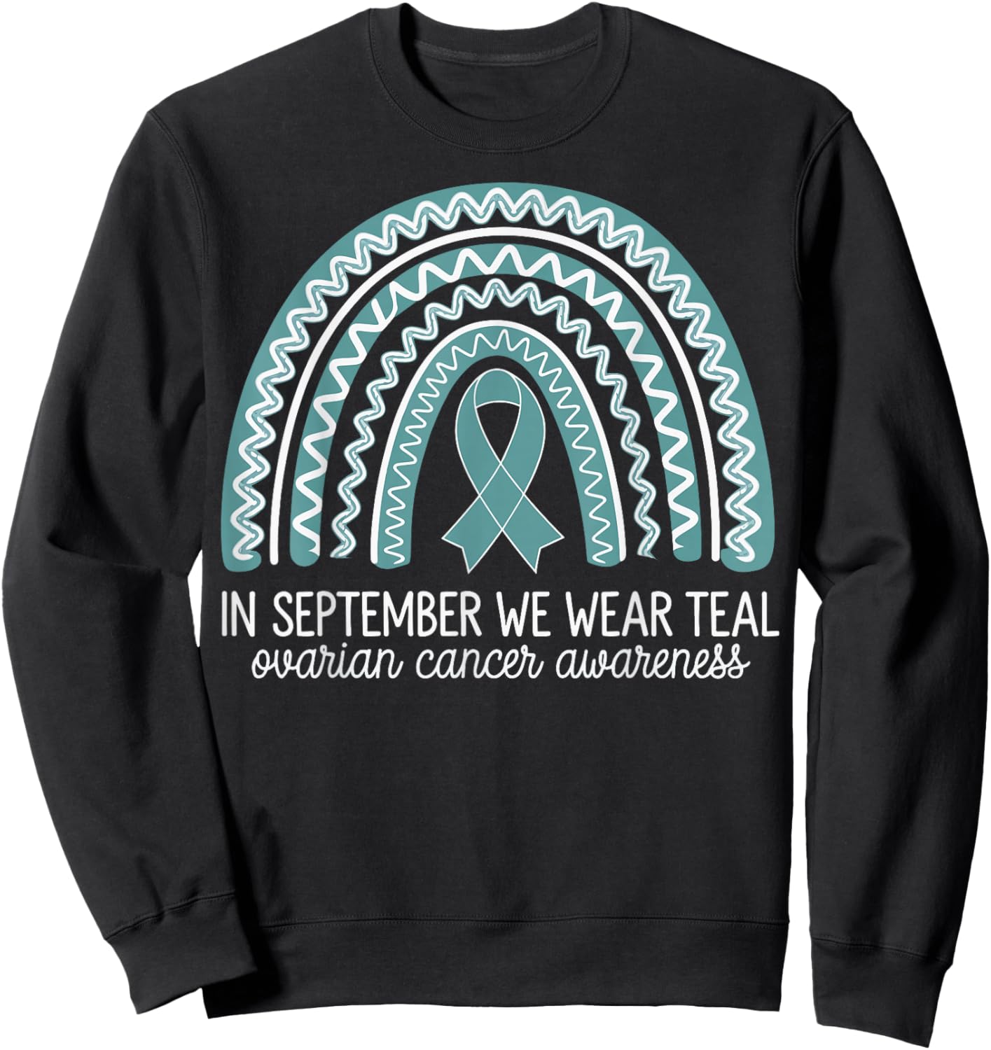 In September We Wear Teal Ovarian Cancer Awareness Sweatshirt - Sweatshirt | Black