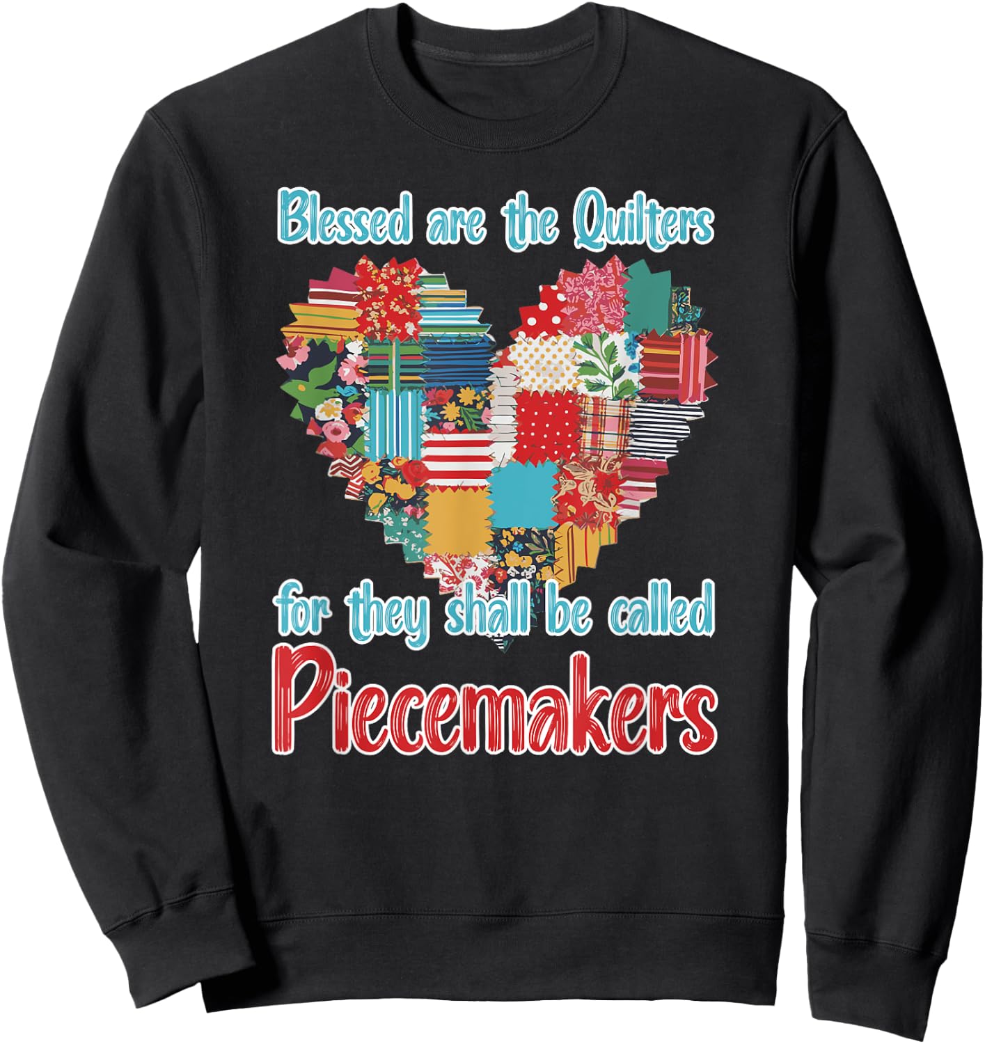Blessed are the Quilters for they are Piecemakers Quilting Sweatshirt - Sweatshirt | Black
