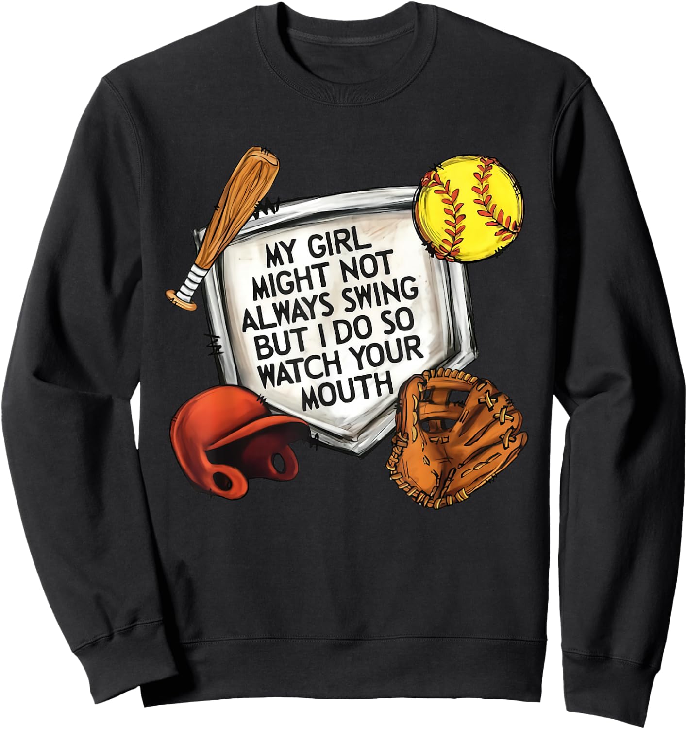 My Girl Might Not Always Swing But I Do So Watch Your Mouth Sweatshirt - Sweatshirt | Black