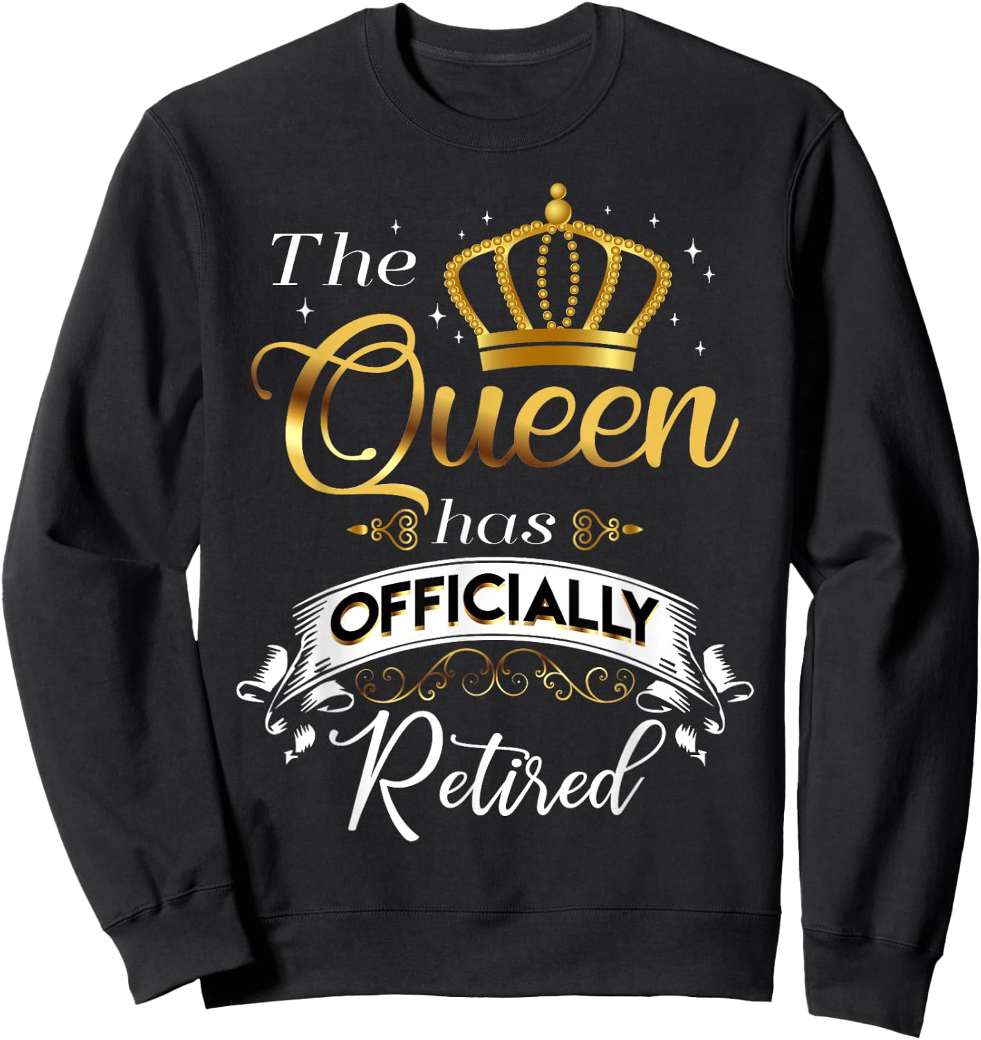 The Queen Has Officially Retired Sweatshirt - Sweatshirt | Black
