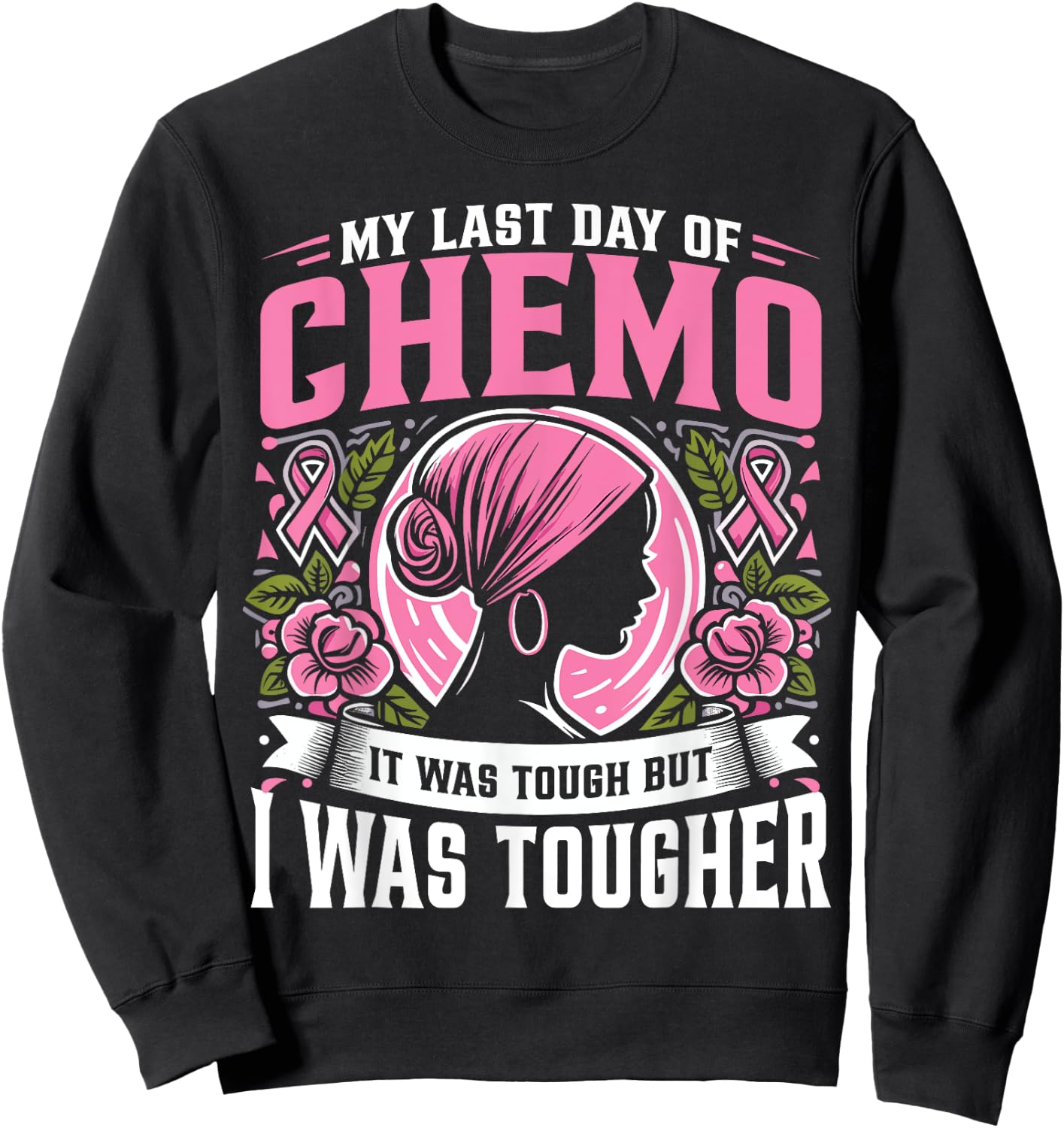 Chemo Warrior My Last Day Of Chemo Breast Cancer Survivor Sweatshirt - Sweatshirt | Black