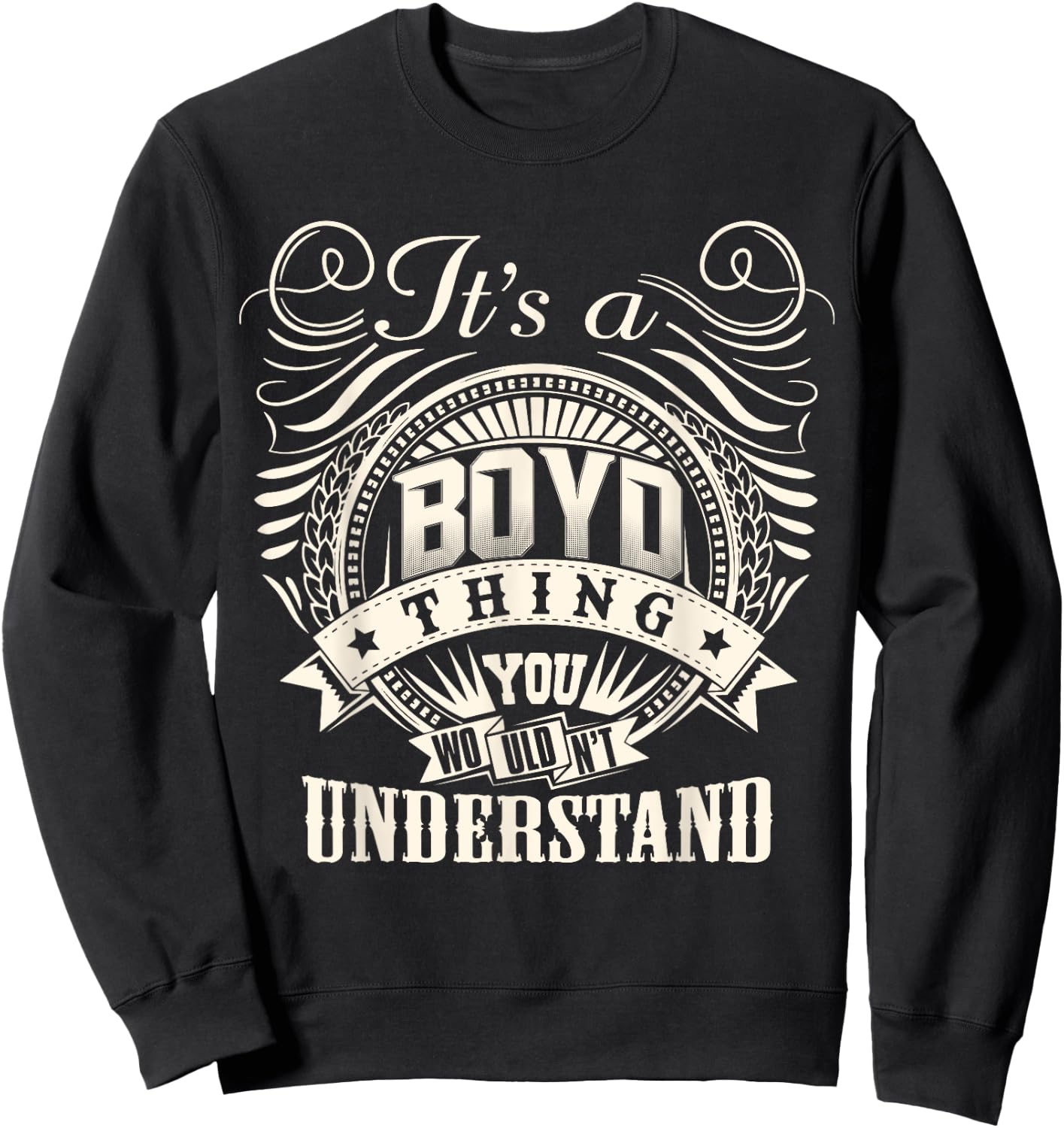 It's A BOYD Thing You Wouldn't Understand BOYD Family Sweatshirt - Sweatshirt | Black