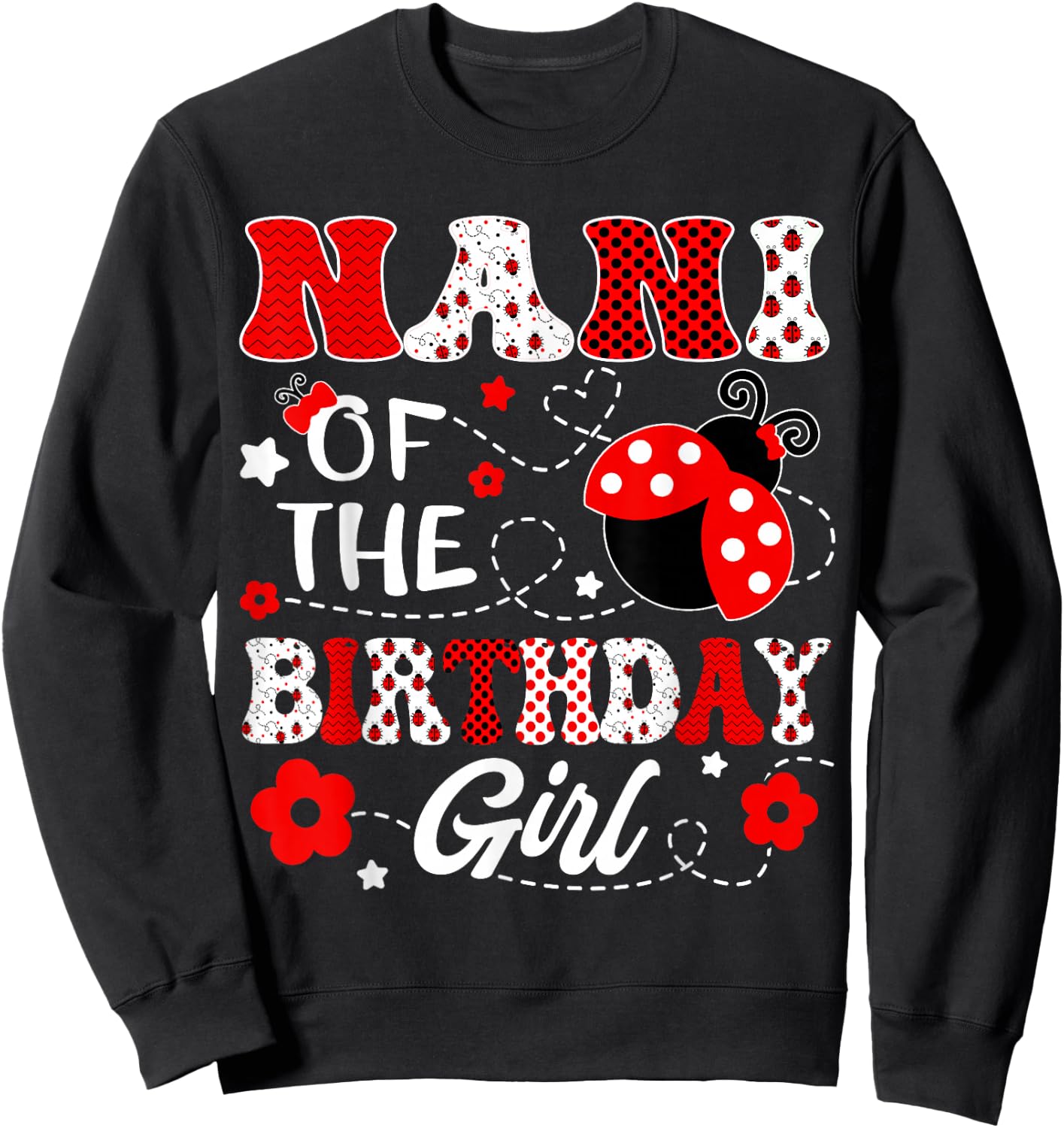 Nani Of The Birthday Girl Lady Bug Birthday Party Sweatshirt - Sweatshirt | Black