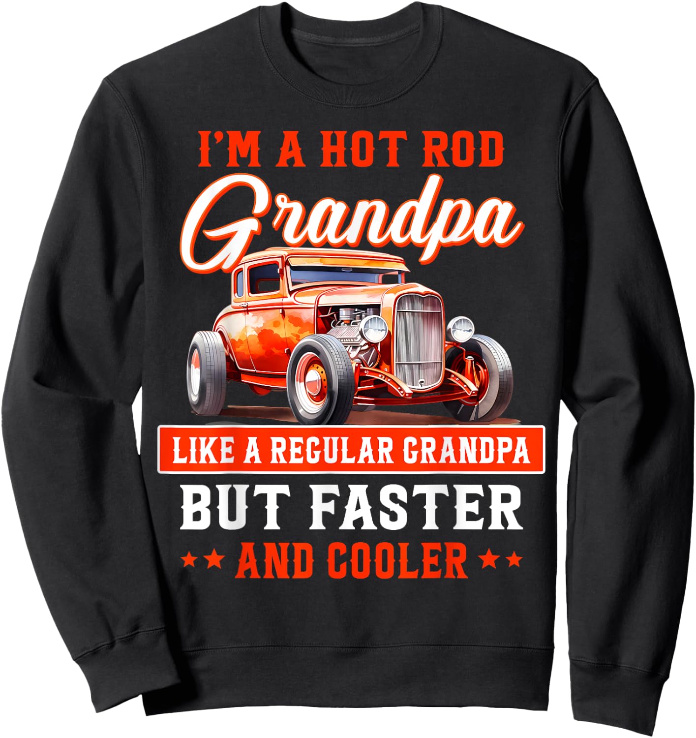 I'm a Hot Rod Grandpa Gift Cool Gpa's with Hot Rods Sweatshirt - Sweatshirt | Black