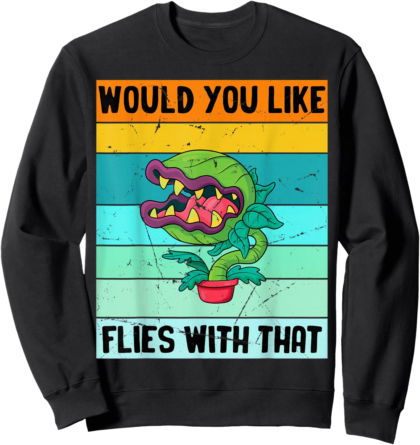 Would You Like Flies with That Funny Gardener Sarcastic Sweatshirt - Sweatshirt | Black