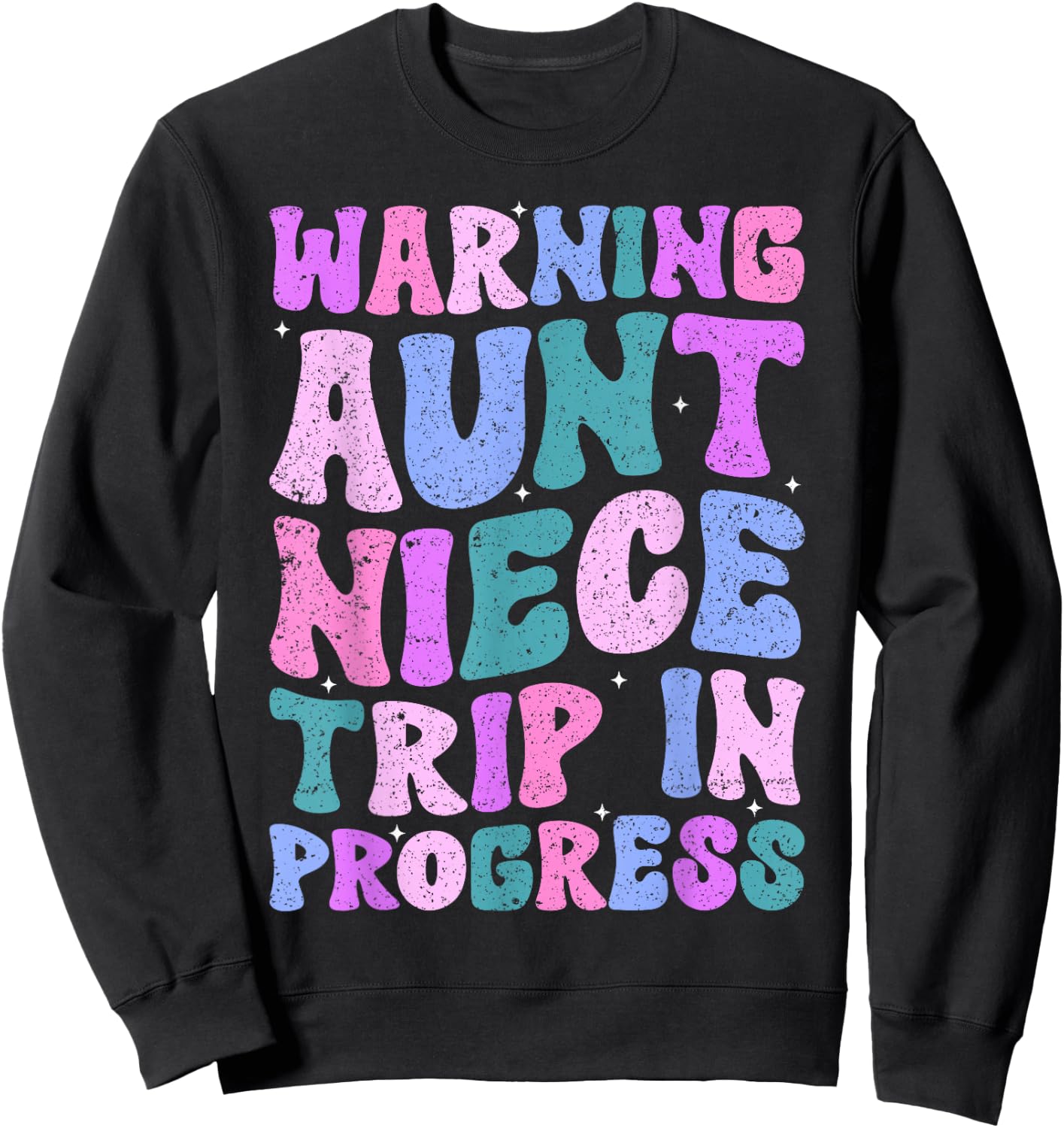 Warning Aunt Niece Trip In Progress Aunt Niece Trip Matching Sweatshirt - Sweatshirt | Black
