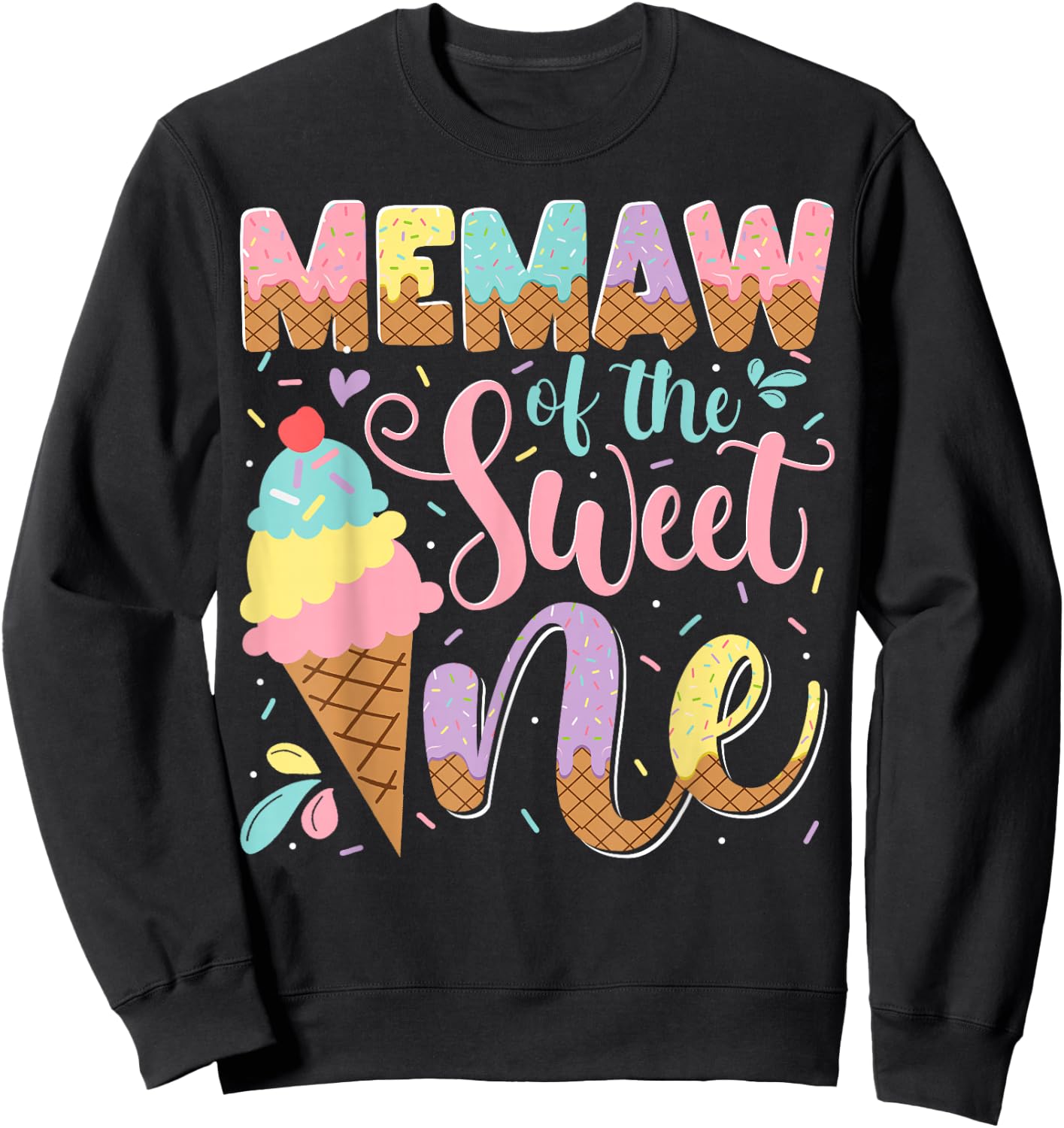 Memaw Of The Sweet One Ice Cream 1St Birthday Party Sweatshirt - Sweatshirt | Black