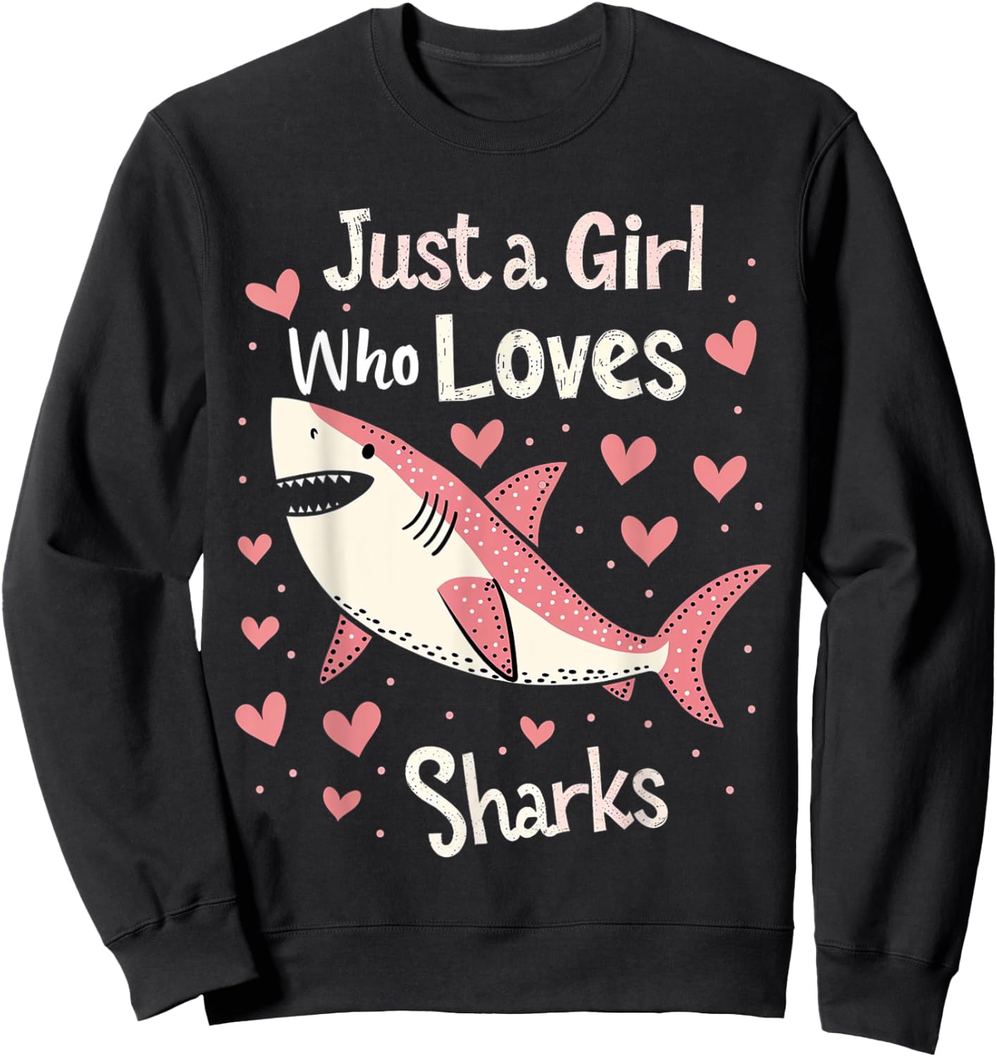 Just a Girl Who Loves Sharks Cute Shark Lover Girls Gifts Sweatshirt - Sweatshirt | Black