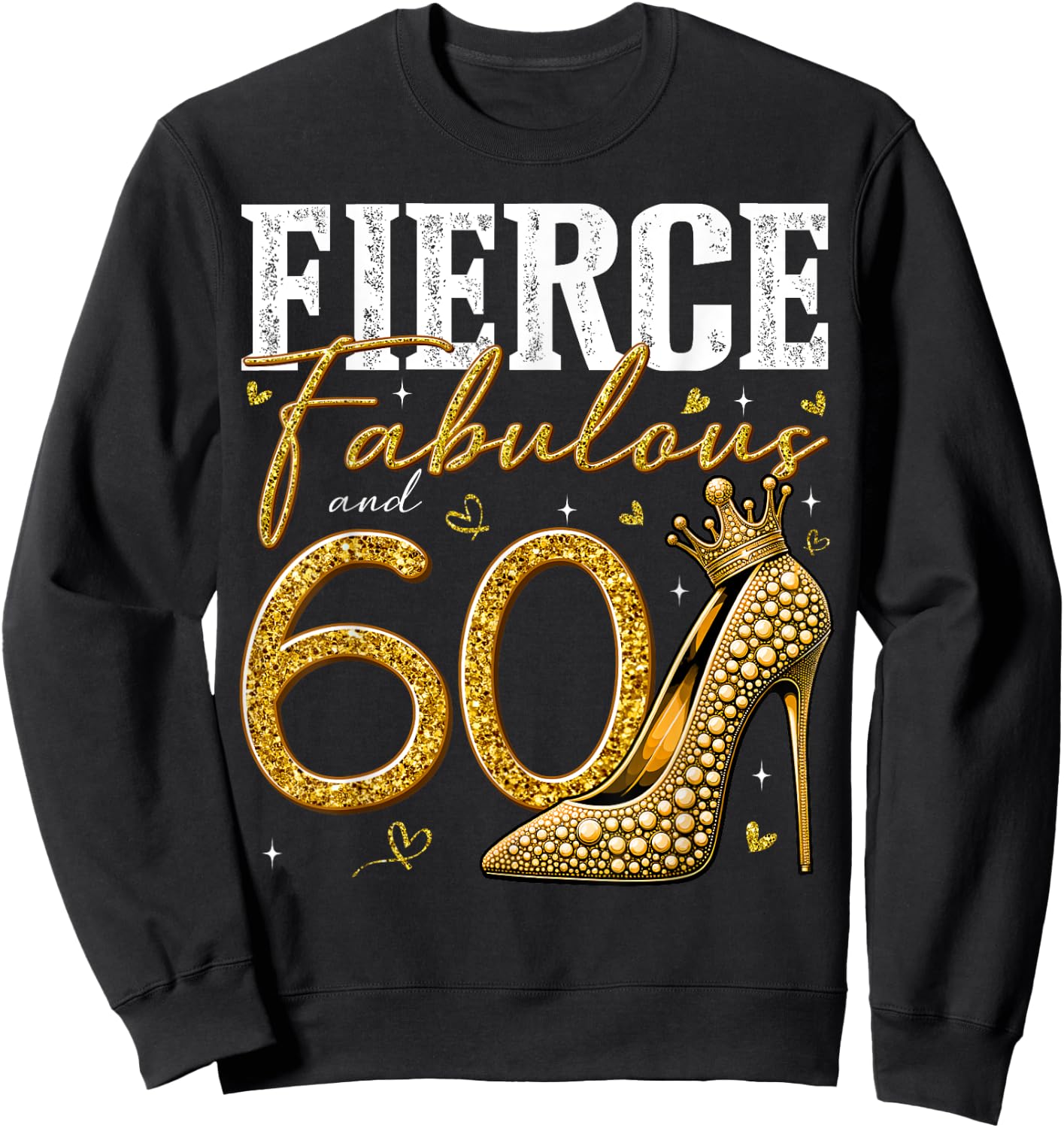 60th Birthday Fierce Fabulous and 60 Year Old Gifts Heels Sweatshirt - Sweatshirt | Black