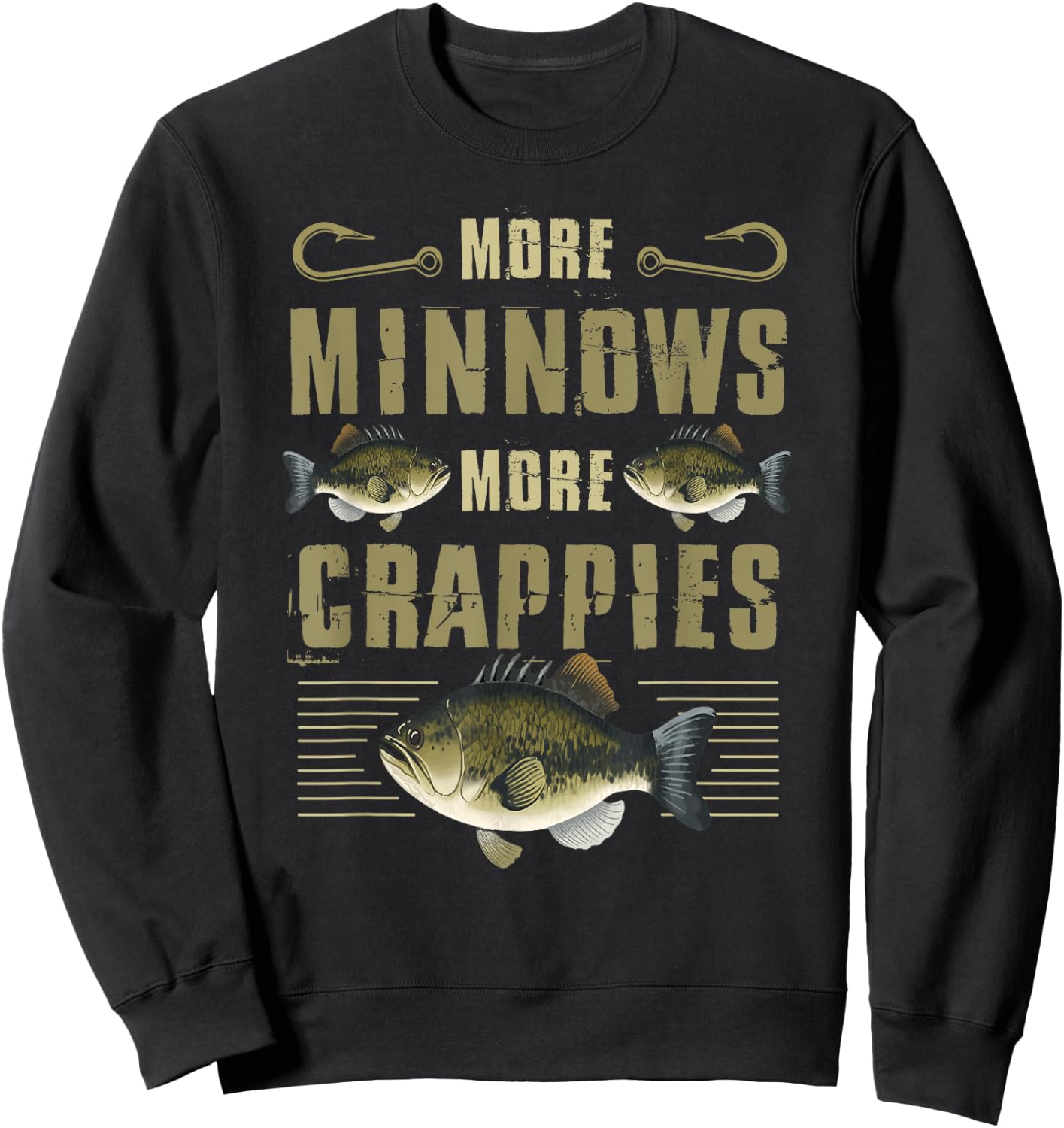 More Minnows More Crappies Design For Crappie Fishing Sweatshirt - Sweatshirt | Black