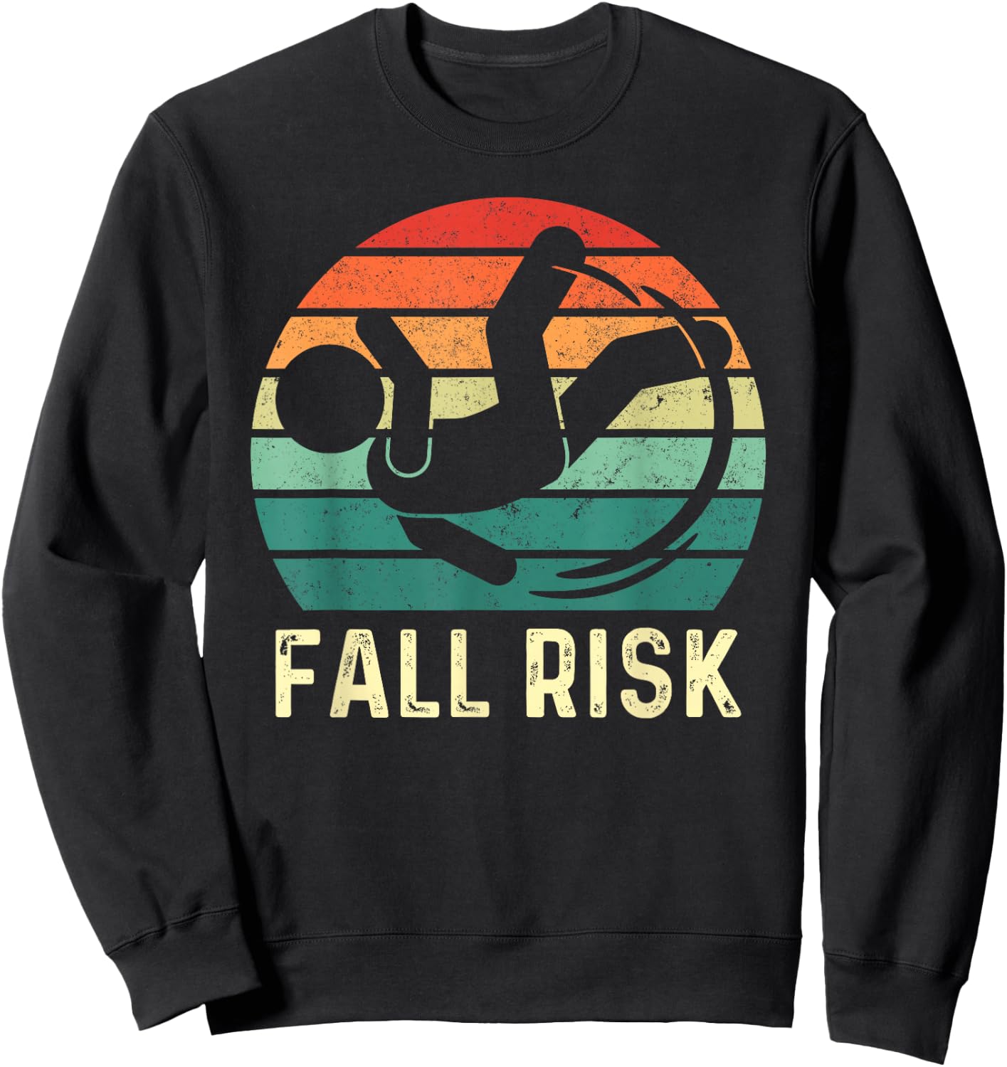 Fall Risk Balance Issues Man Women and Kids Funny Fall Risk Sweatshirt - Sweatshirt | Black