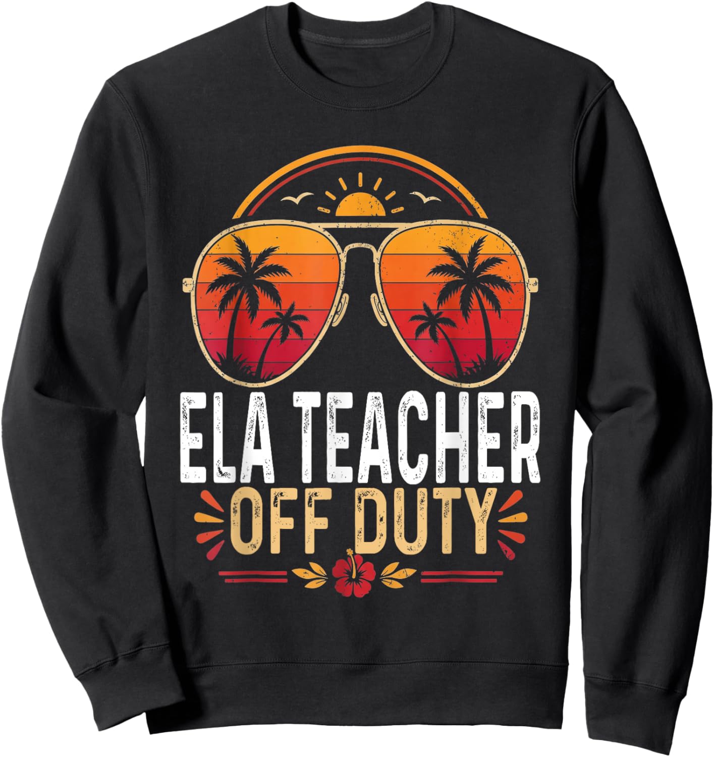Vintage ELA Teacher Off Duty Last Day of School Summer Sweatshirt - Sweatshirt | Black