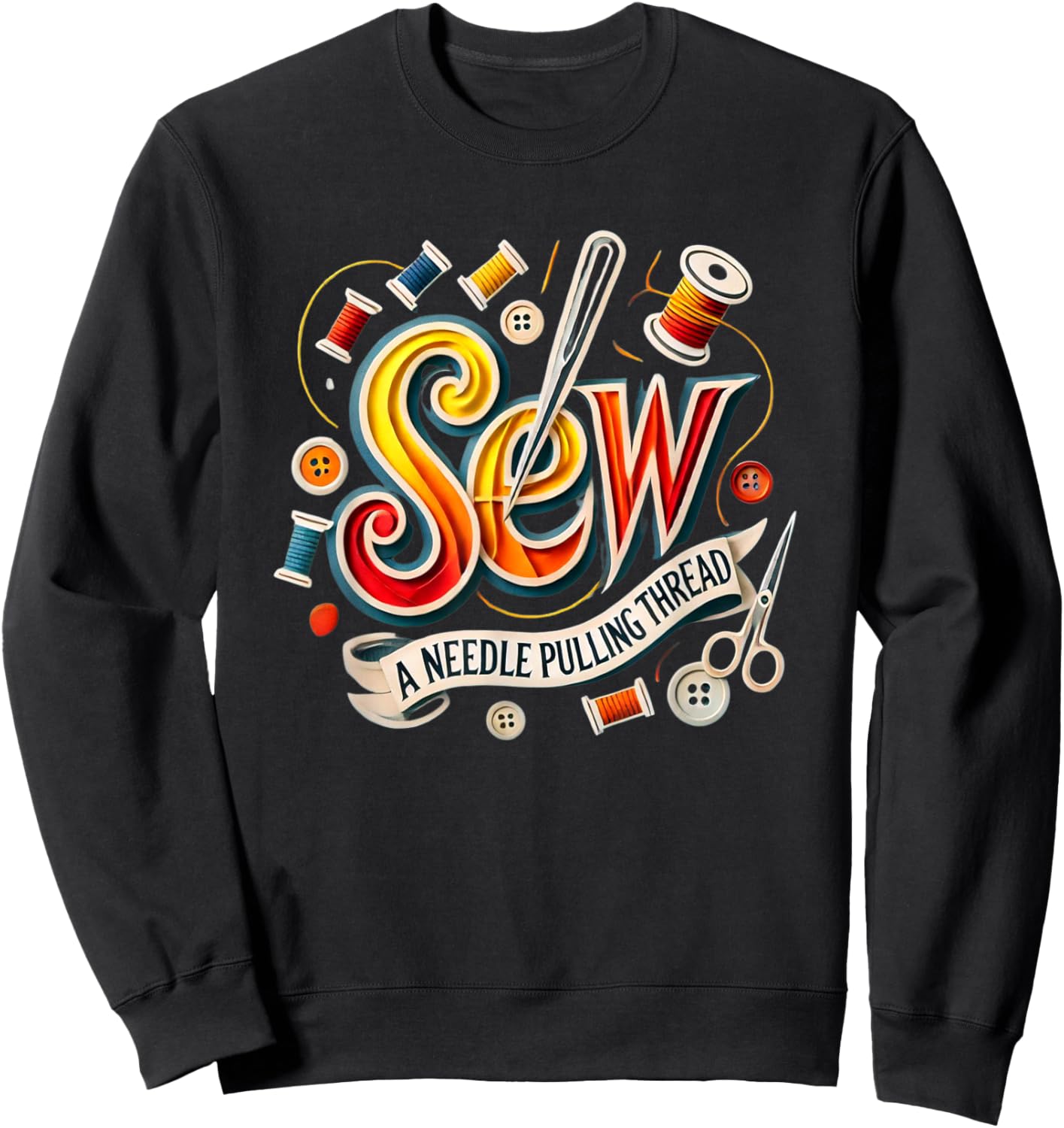 Sew A Needle Pulling Thread Theatre Sound Of Music Musical Sweatshirt - Sweatshirt | Black
