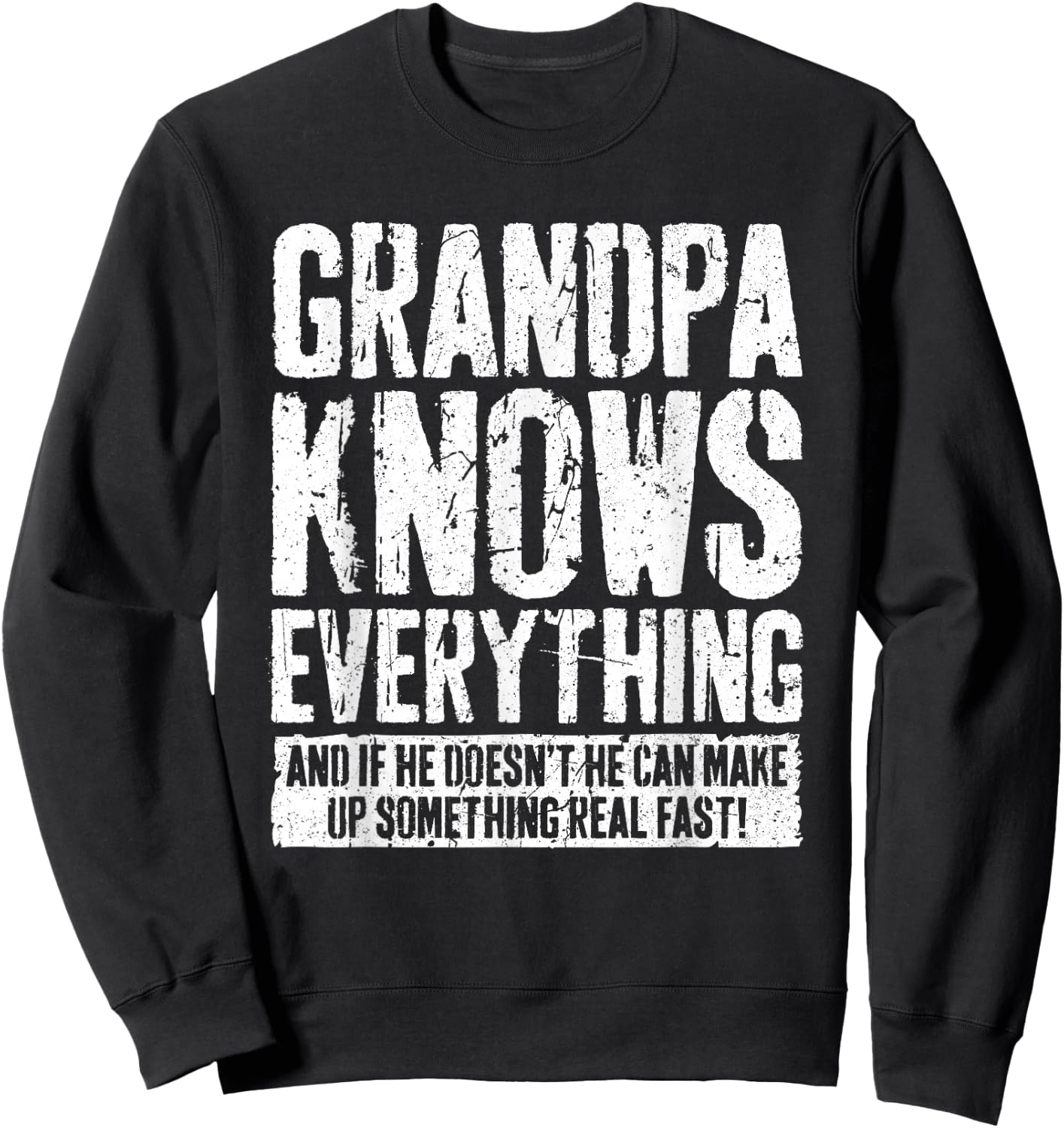 Grandpa Knows Everything Shirt Men Funny Grandpa Fathers Day Sweatshirt - Sweatshirt | Black