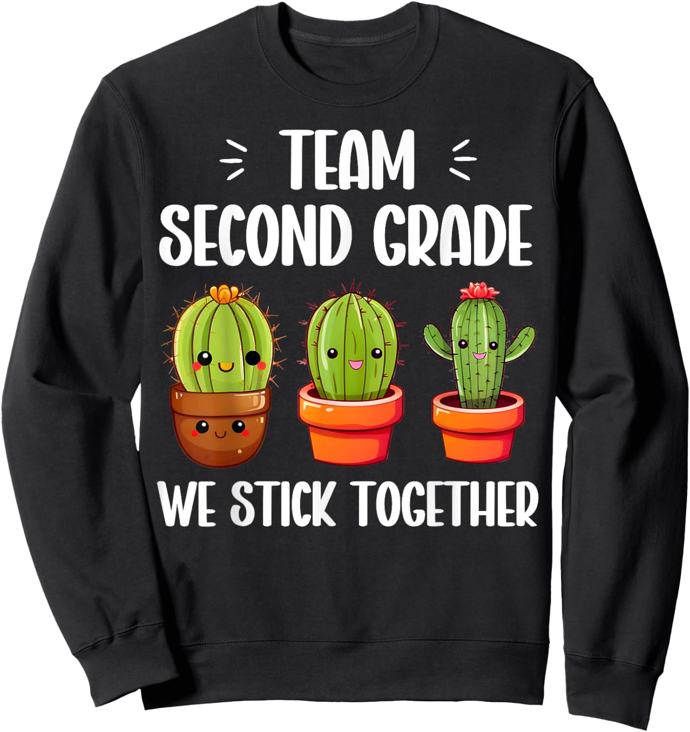 Team Second Grade We Stick Together Cute Cactus Teacher. Sweatshirt - Sweatshirt | Black