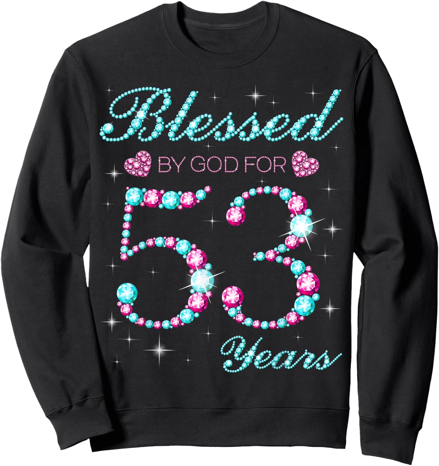Blessed By God For 53 Years Old 53rd Birthday Party B-day Sweatshirt - Sweatshirt | Black