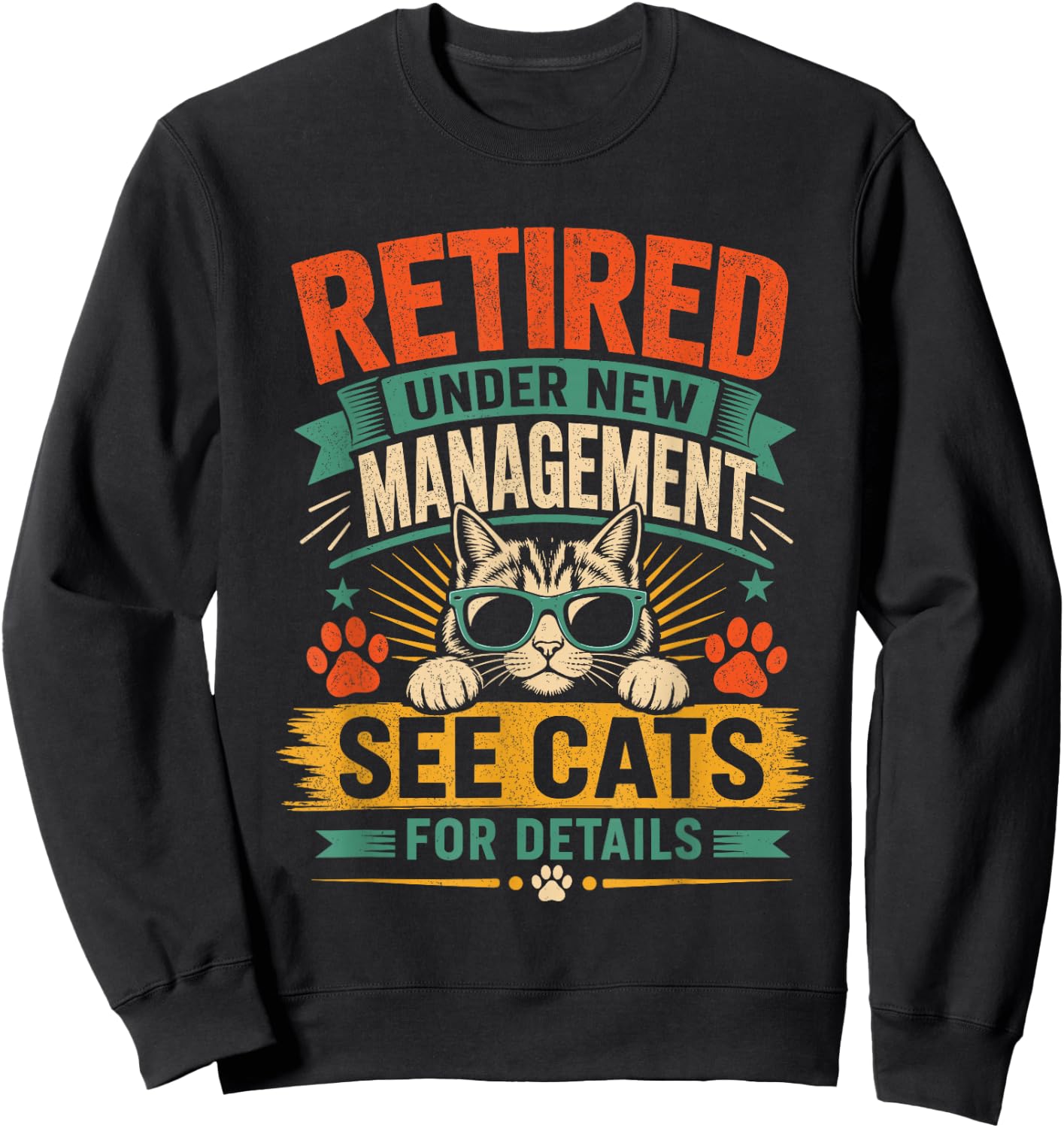 Now Retired Under New Management See All My Cats for Details Sweatshirt - Sweatshirt | Black