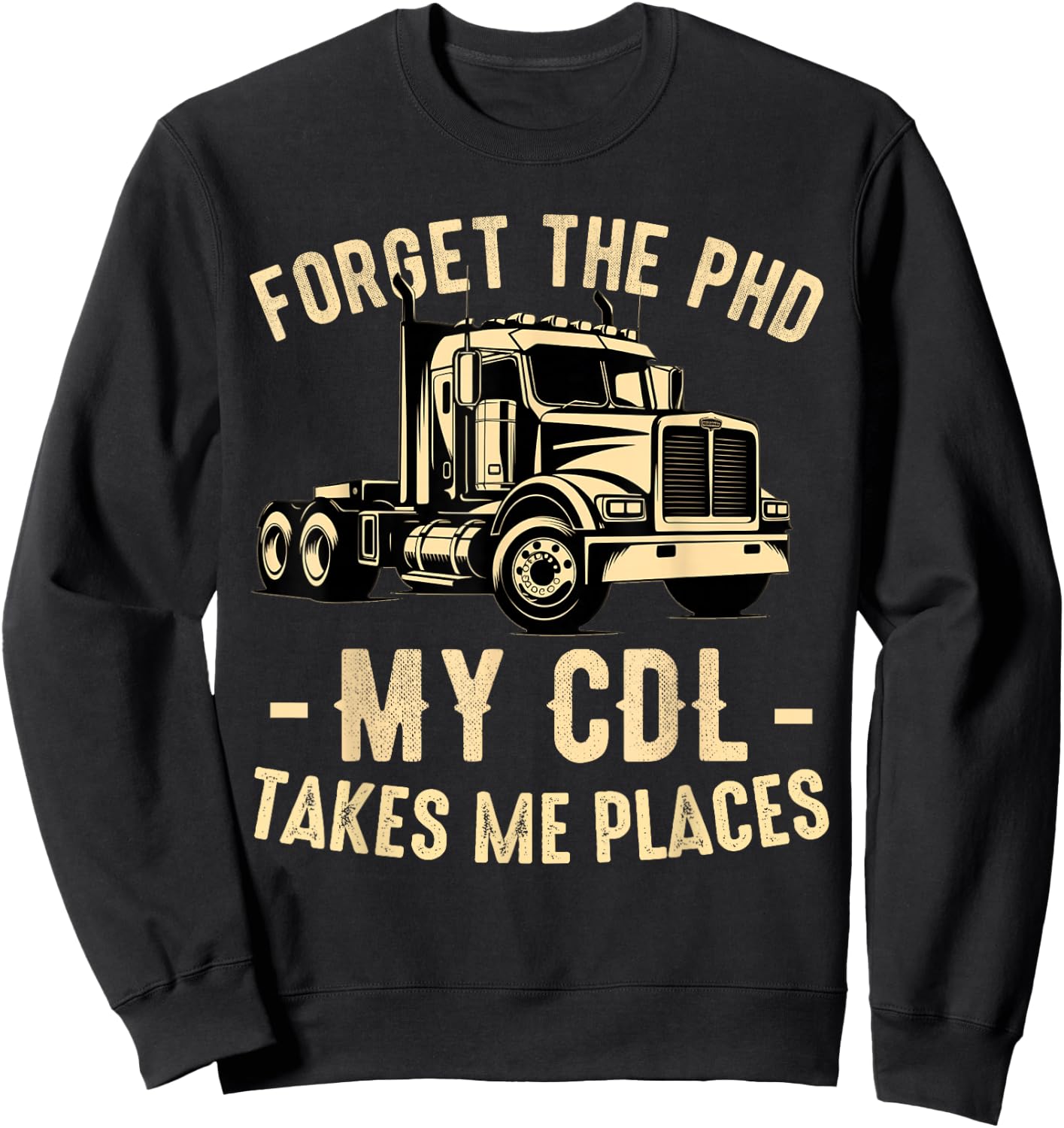 CDL Truck Driver Trucker Driving Passed CDL Exam Sweatshirt - Sweatshirt | Black