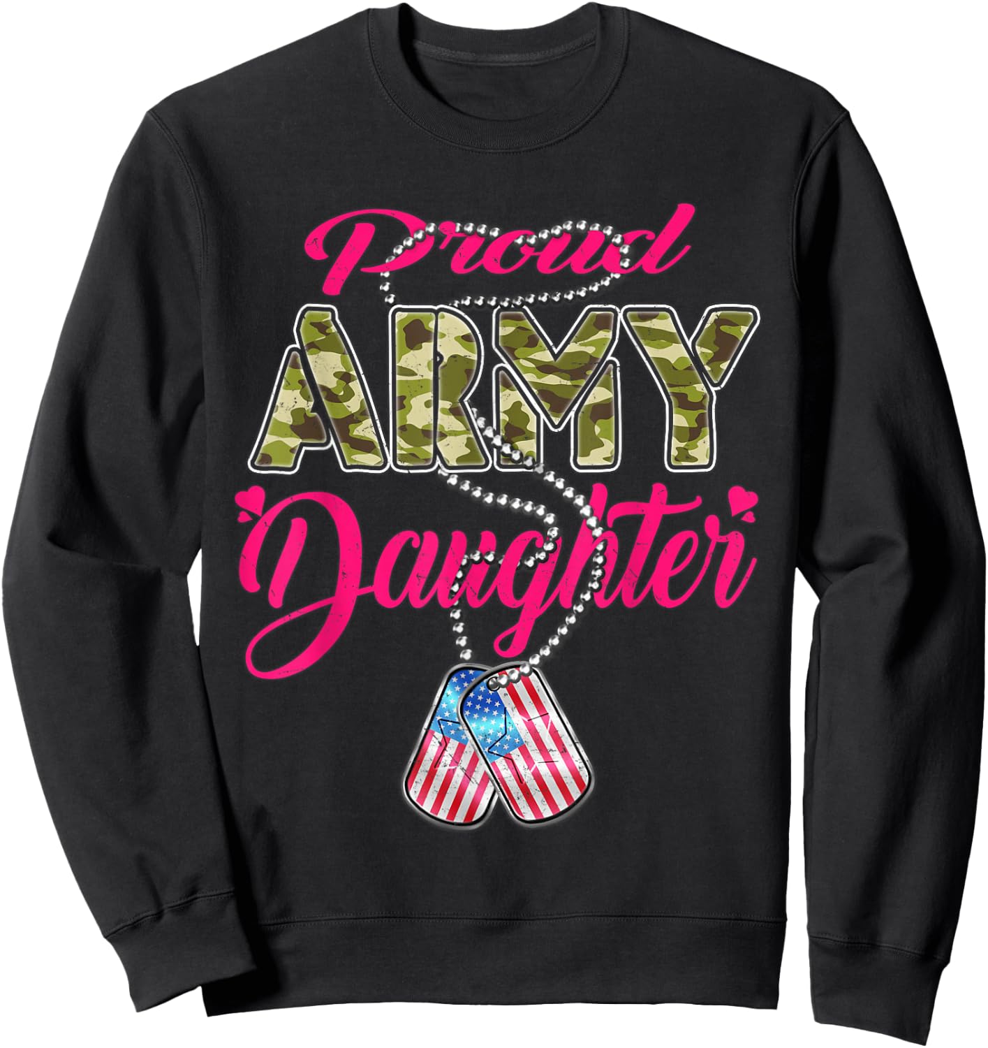 Proud Army Daughter US Flag Camo Dog Tags Military Child Men Women Kids Sweatshirt - Sweatshirt | Black