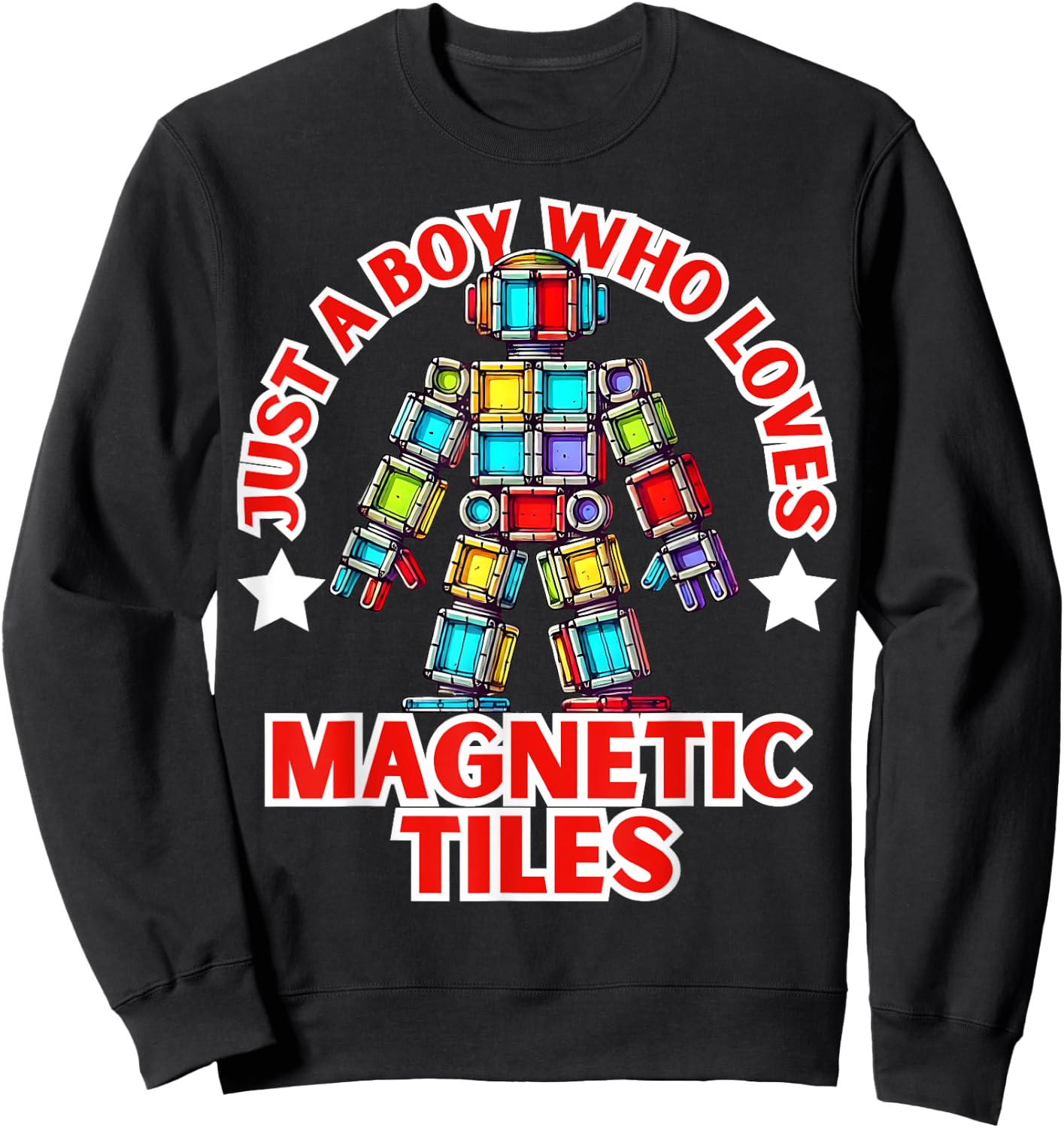 Magnet Tiles Just a Boy Who Loves Magnetic Tiles Robot Sweatshirt - Sweatshirt | Black