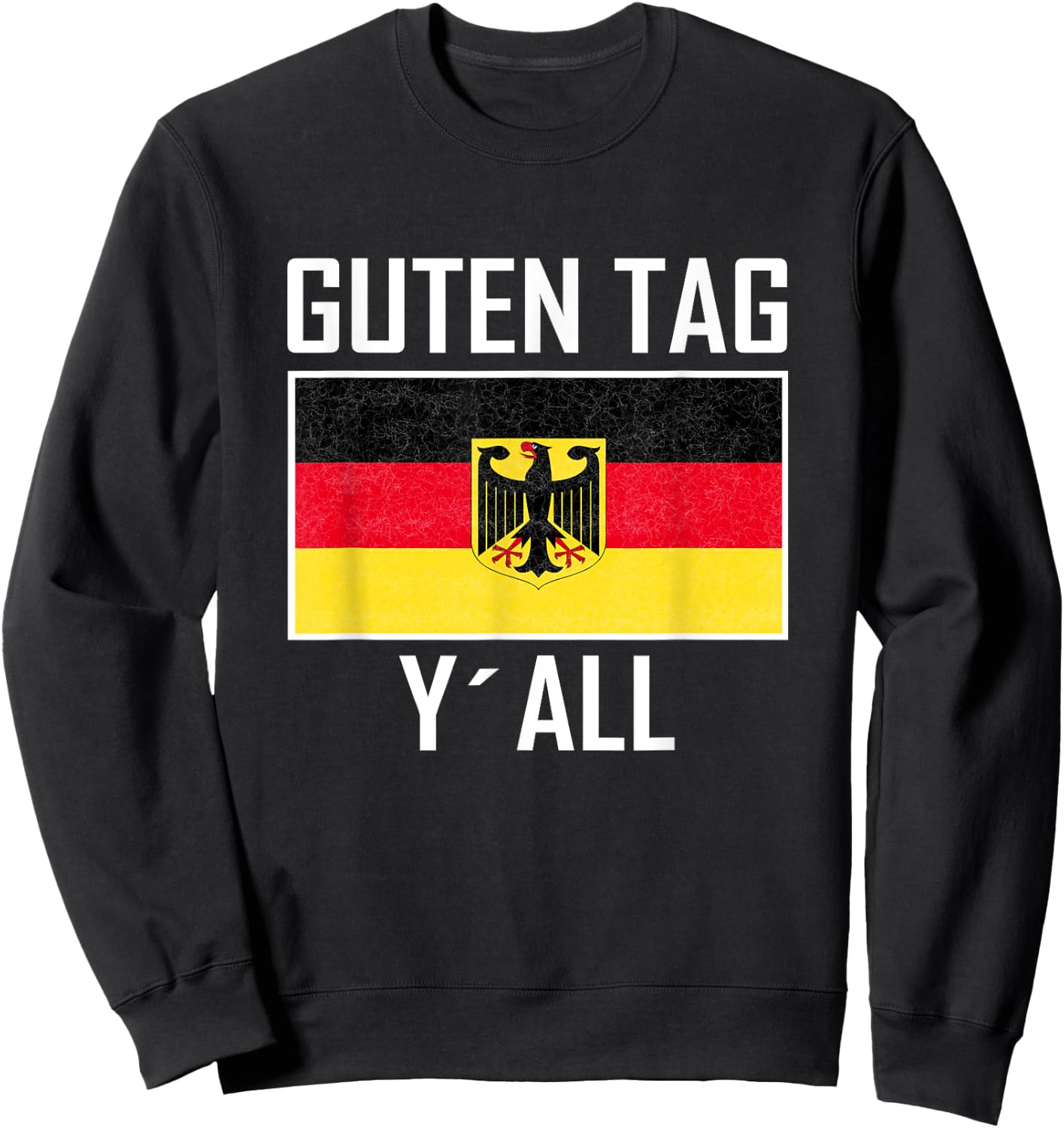 Guten Tag y`all Flag of german Eagle Germany German Sweatshirt - Sweatshirt | Black