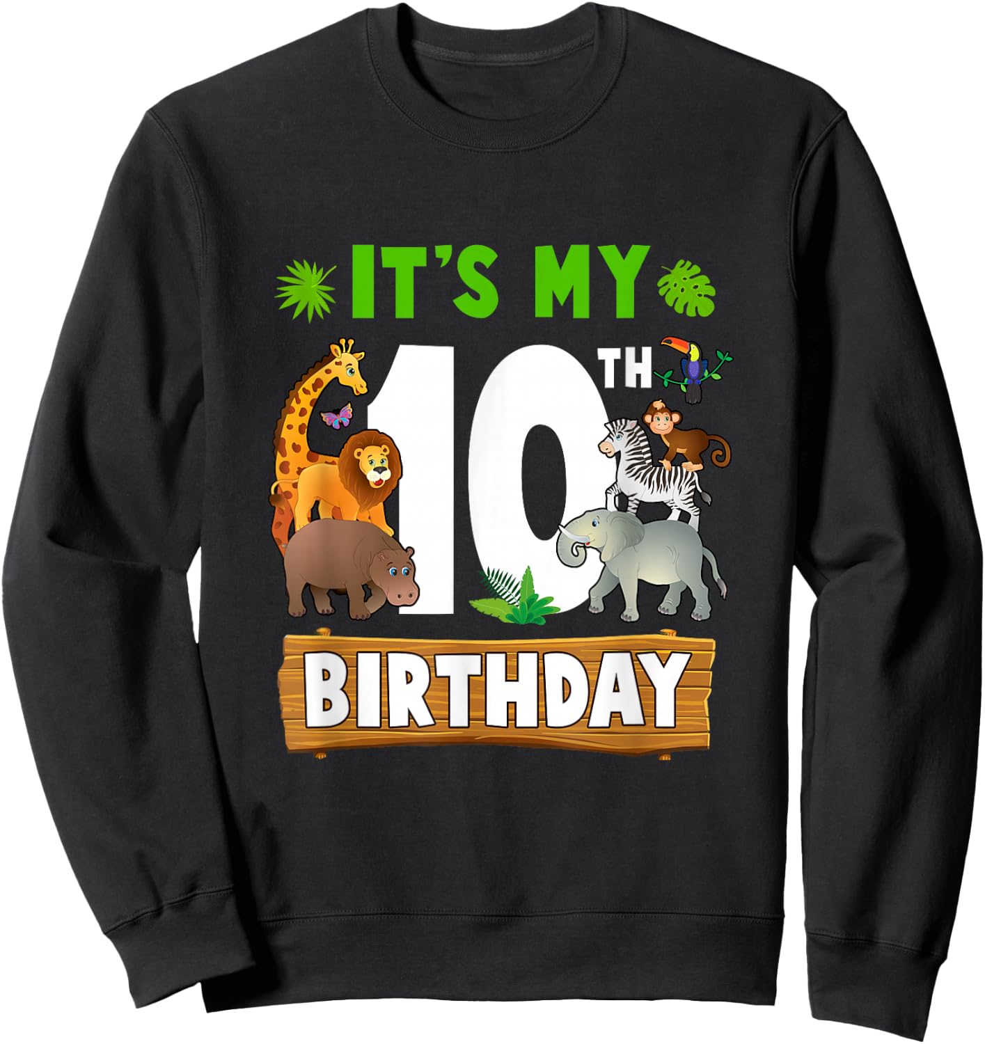 It's My 10Th Birthday Zoo Jungle Safari 10 Years Old Sweatshirt - Sweatshirt | Black