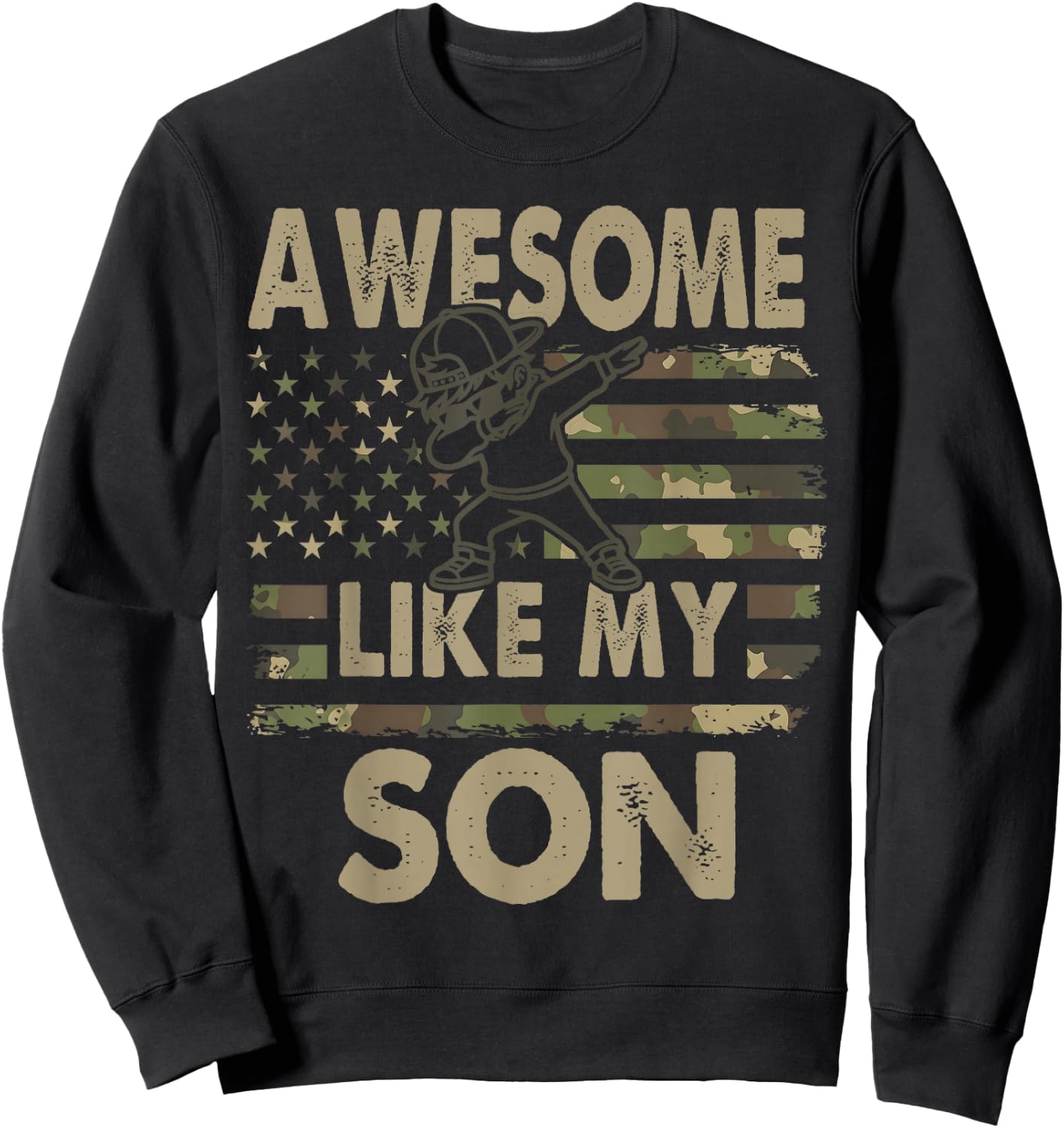 Awesome Like My Son Funny Fathers Day 2026 Camo Dad Sweatshirt - Sweatshirt | Black