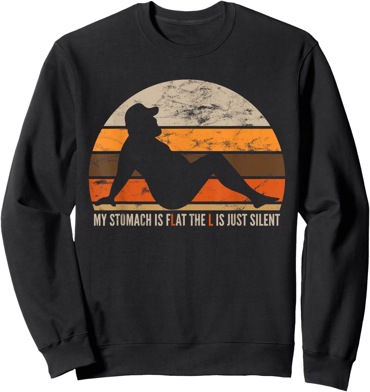 My Stomach Is Flat The L Is Just Silent Sweatshirt - Sweatshirt | Black