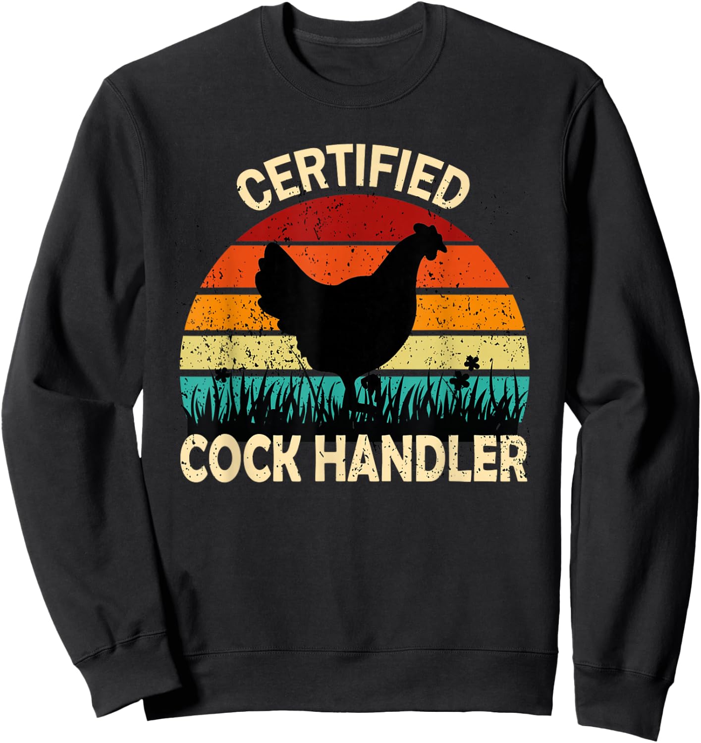 Funny Certified Cock Handler Funny Oddly Specific Meme , Small, Black Sweatshirt - Sweatshirt | Black