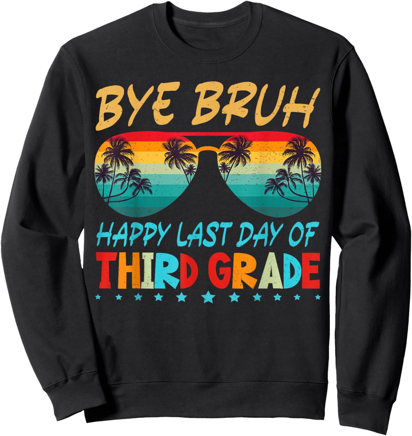 Retro Funny Bye Bruh Third Grade Happy Last Day of School Sweatshirt - Sweatshirt | Black
