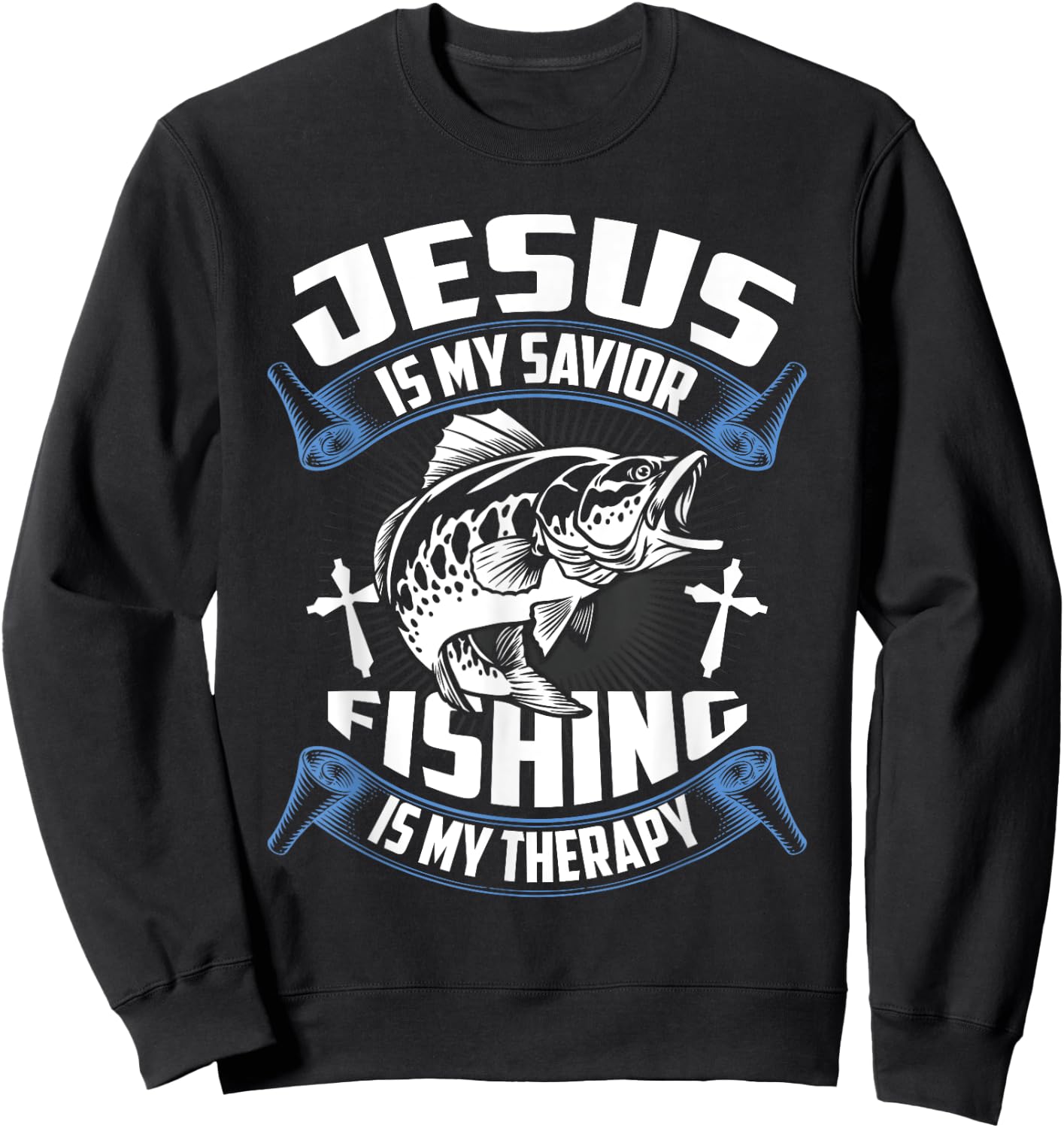 Jesus Is My Savior Fishing Is My Therapy Christian Fishermen Sweatshirt - Sweatshirt | Black