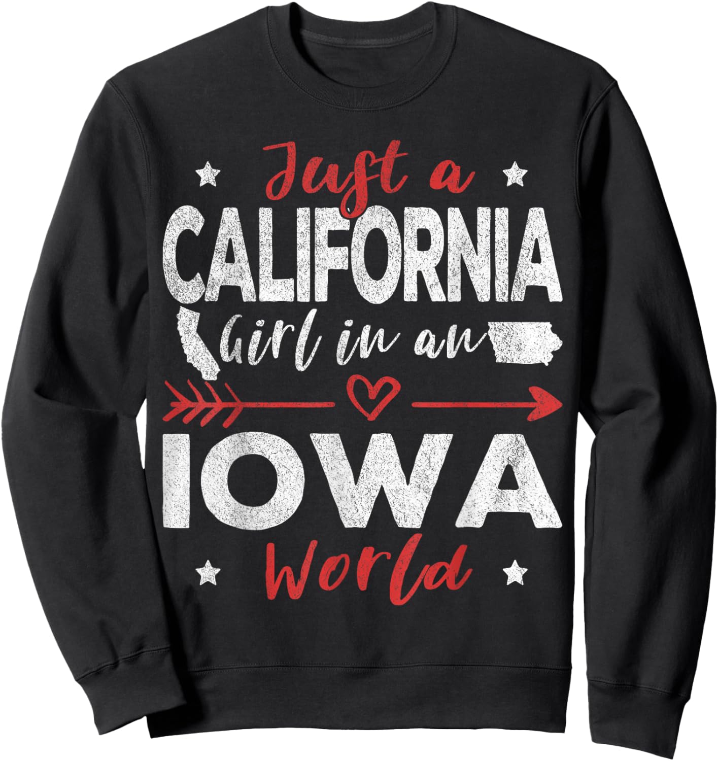 Just A California Girl In An Iowa World Sweatshirt - Sweatshirt | Black